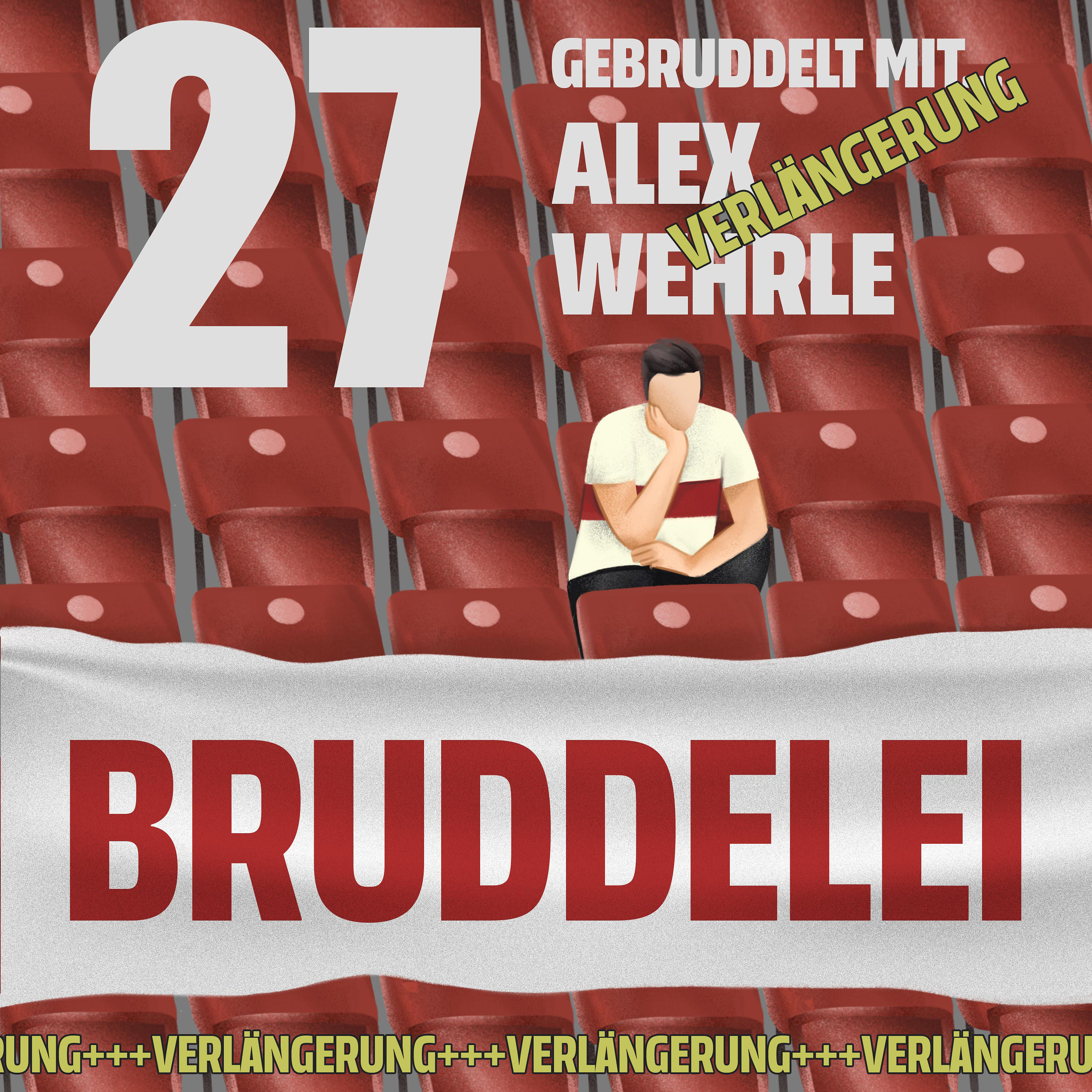 #27 - [Verlängerung] Gebruddelt mit... Alex Wehrle