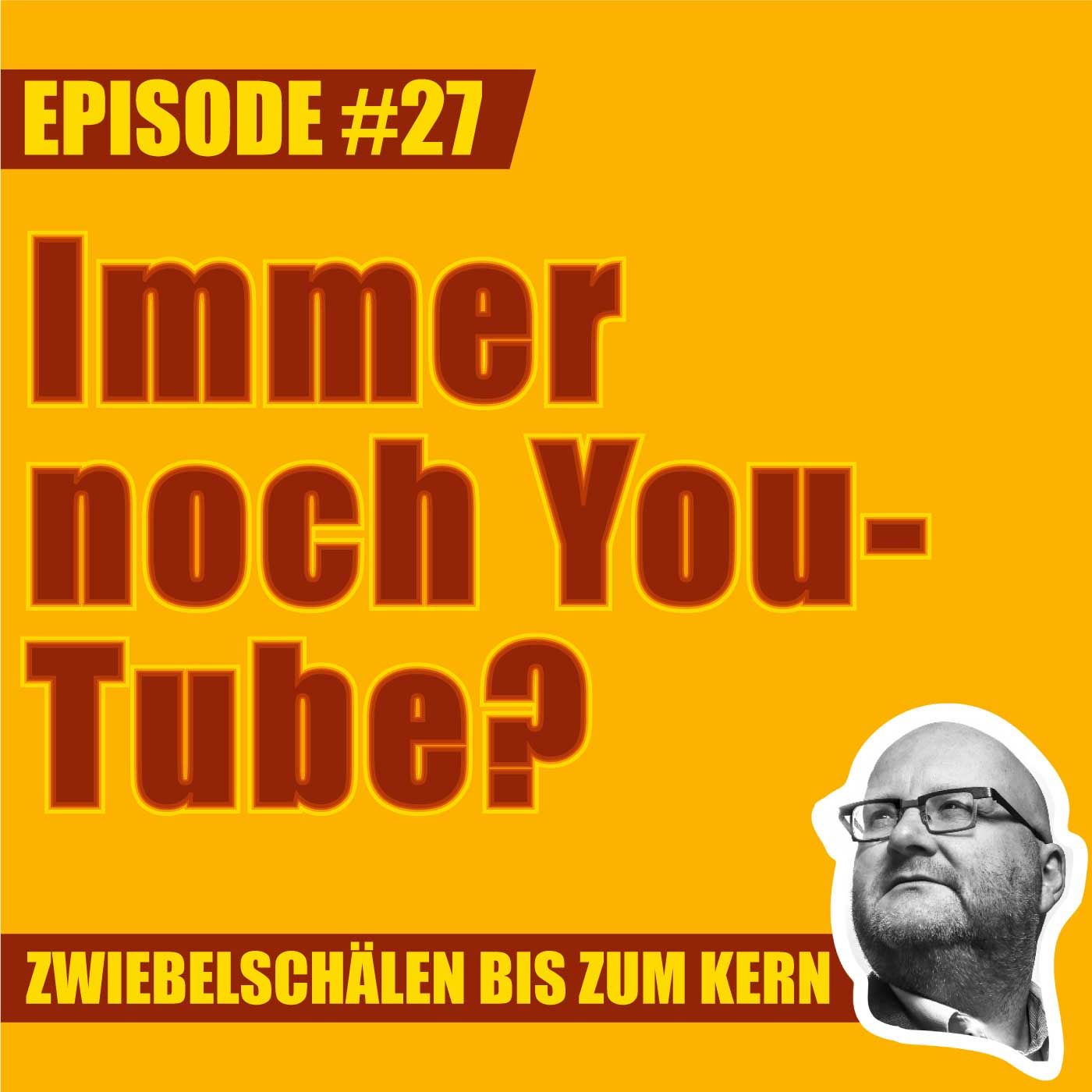 #27 – Warum immer noch YouTube, Lars?
