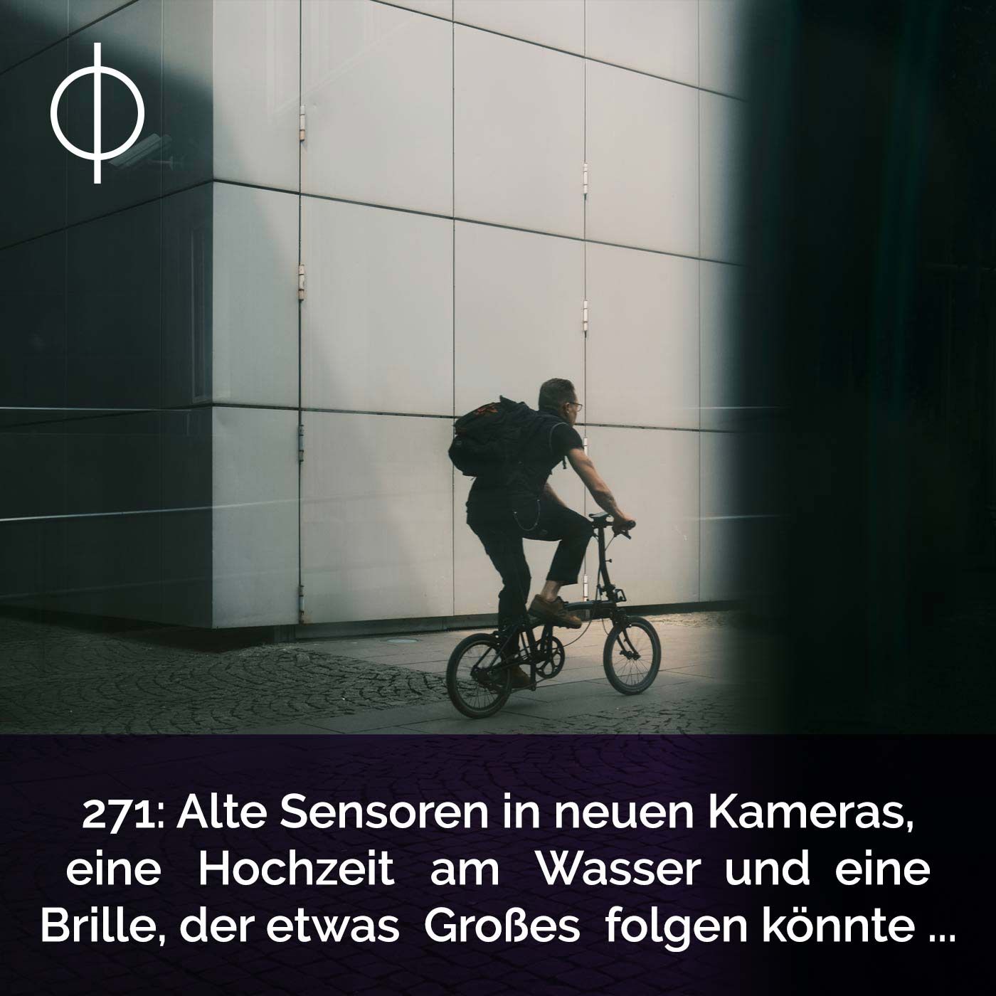 271: Alte Sensoren in neuen Kameras, eine Hochzeit am Wasser und eine Brille, der etwas Großes folgen könnte