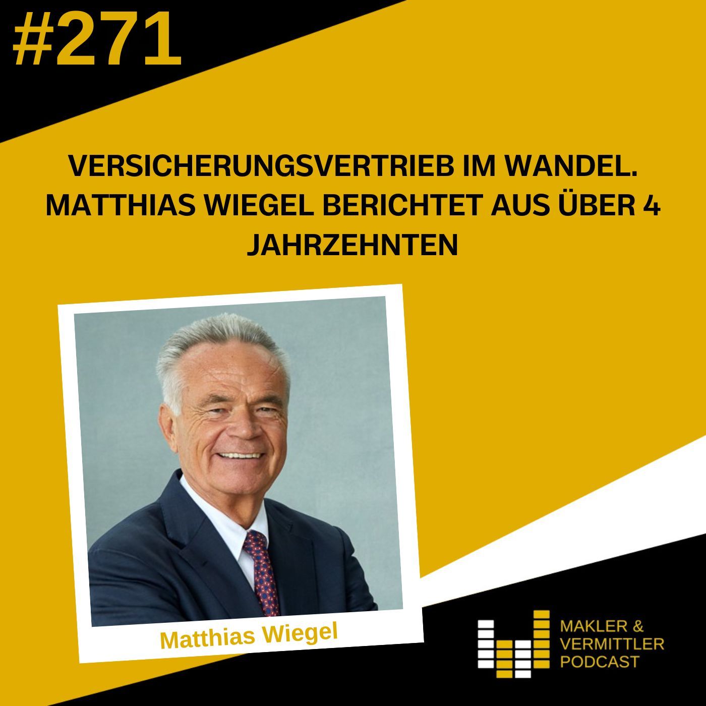 #271 Versicherungsvertrieb im Wandel. Matthias Wiegel berichtet aus über 4 Jahrzehnten