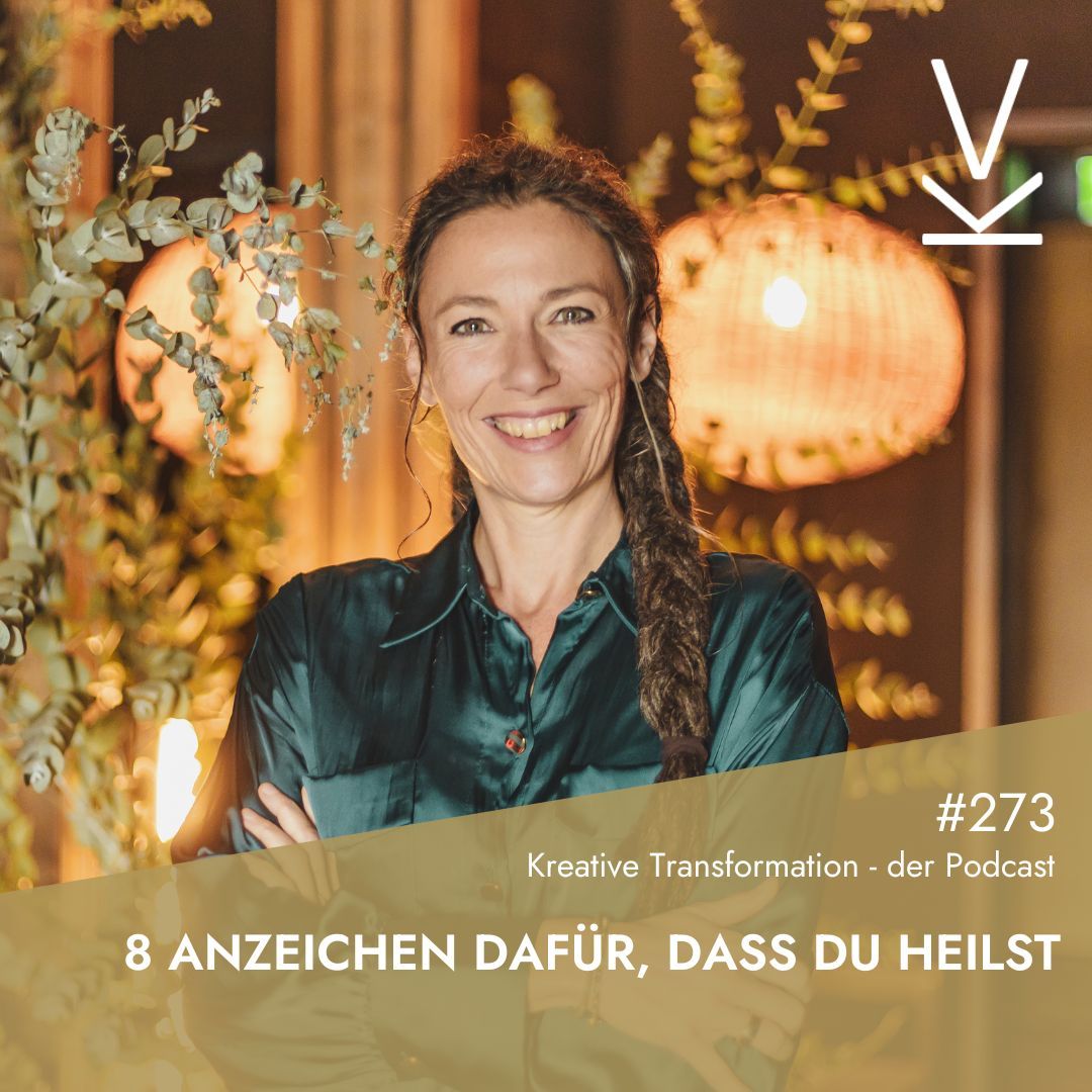 #273 Acht Anzeichen dafür, dass du heilst
