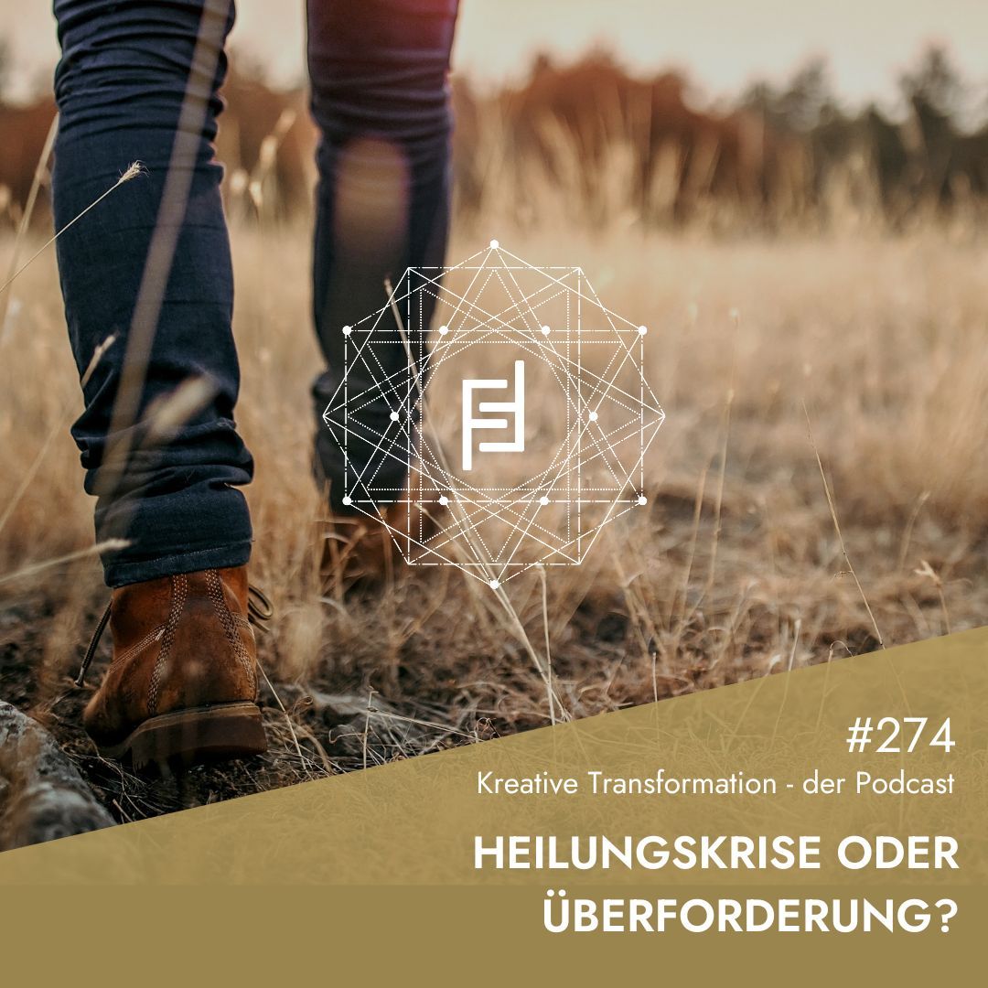 #274 Heilungskrise oder Überforderung?