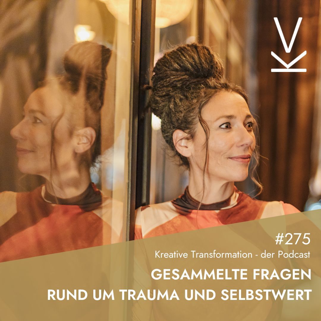 #275 Gesammelte Fragen rund um Trauma und Selbstwert
