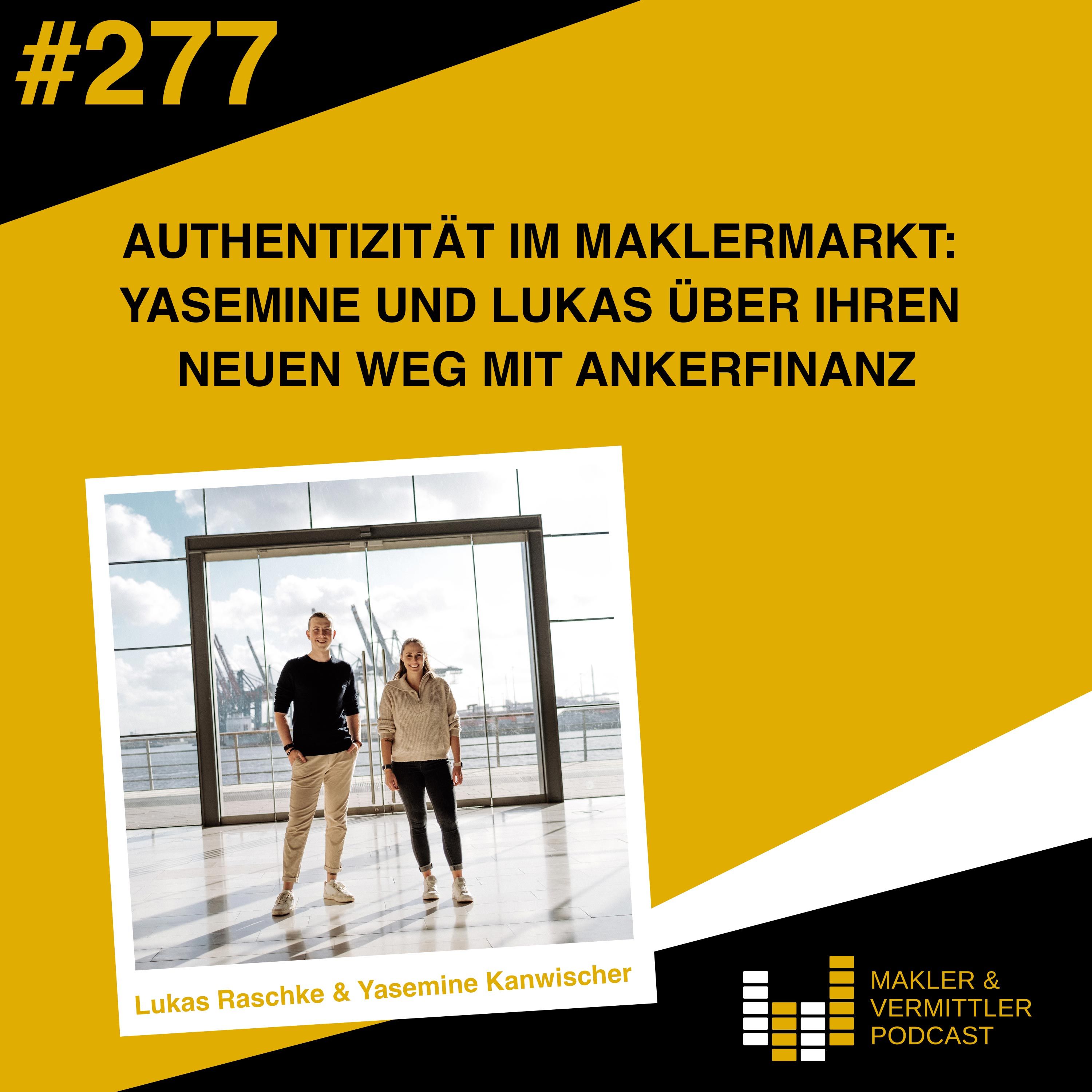 #277 Authentizität im Maklermarkt: Yasemine und Lukas über ihren neuen Weg mit Ankerfinanz