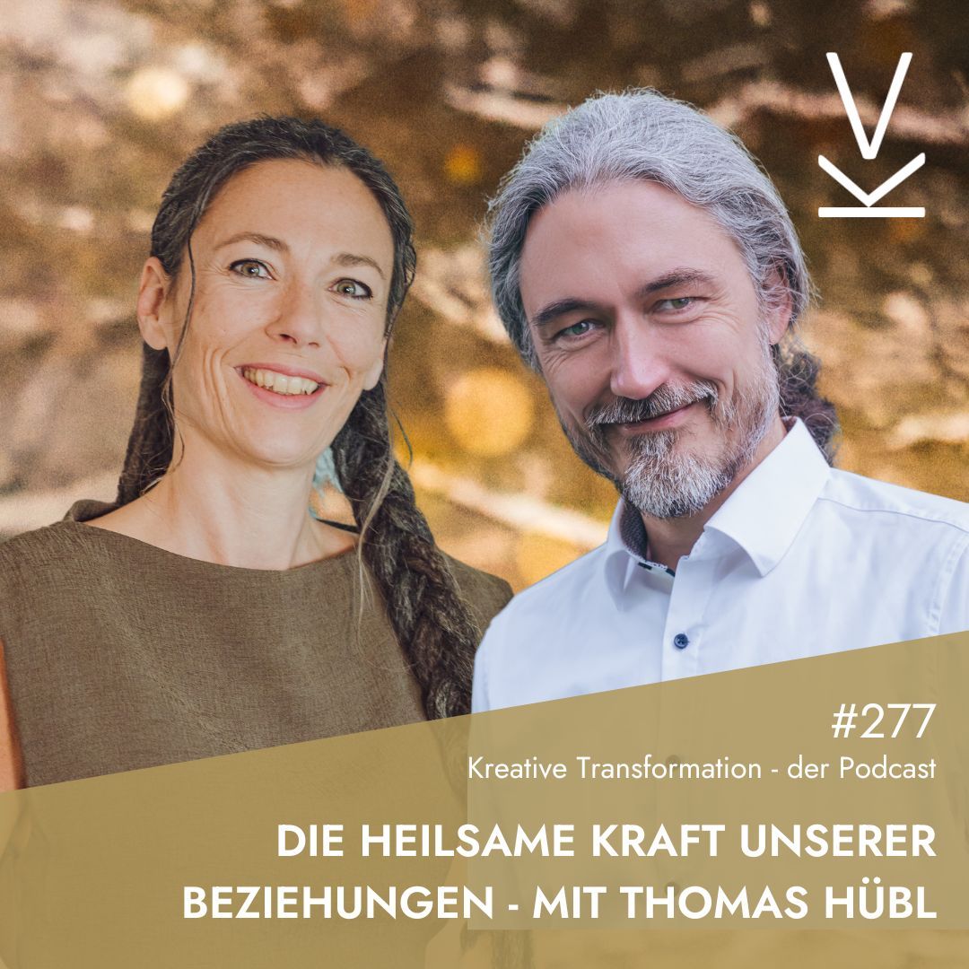 #277 Die heilsame Kraft unserer Beziehungen - mit Thomas Hübl