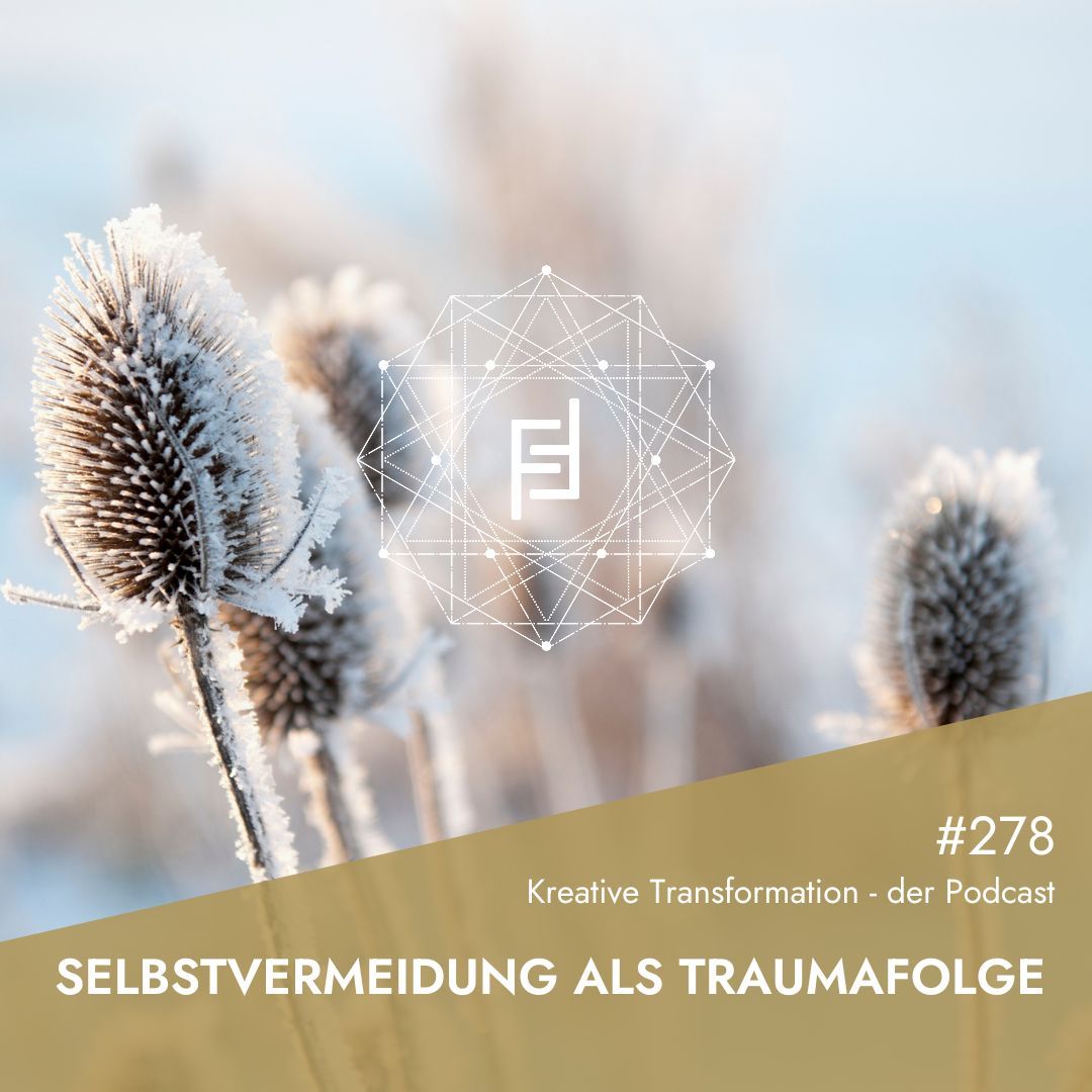 #278 Selbstvermeidung als Traumafolge
