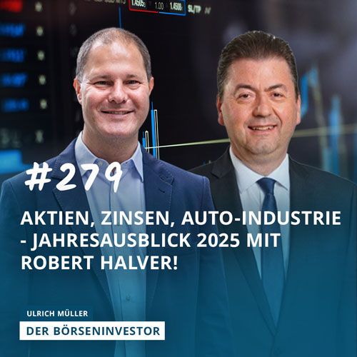 #279 Aktien, Zinsen, Auto-Industrie - Jahresausblick 2025 mit Robert Halver!