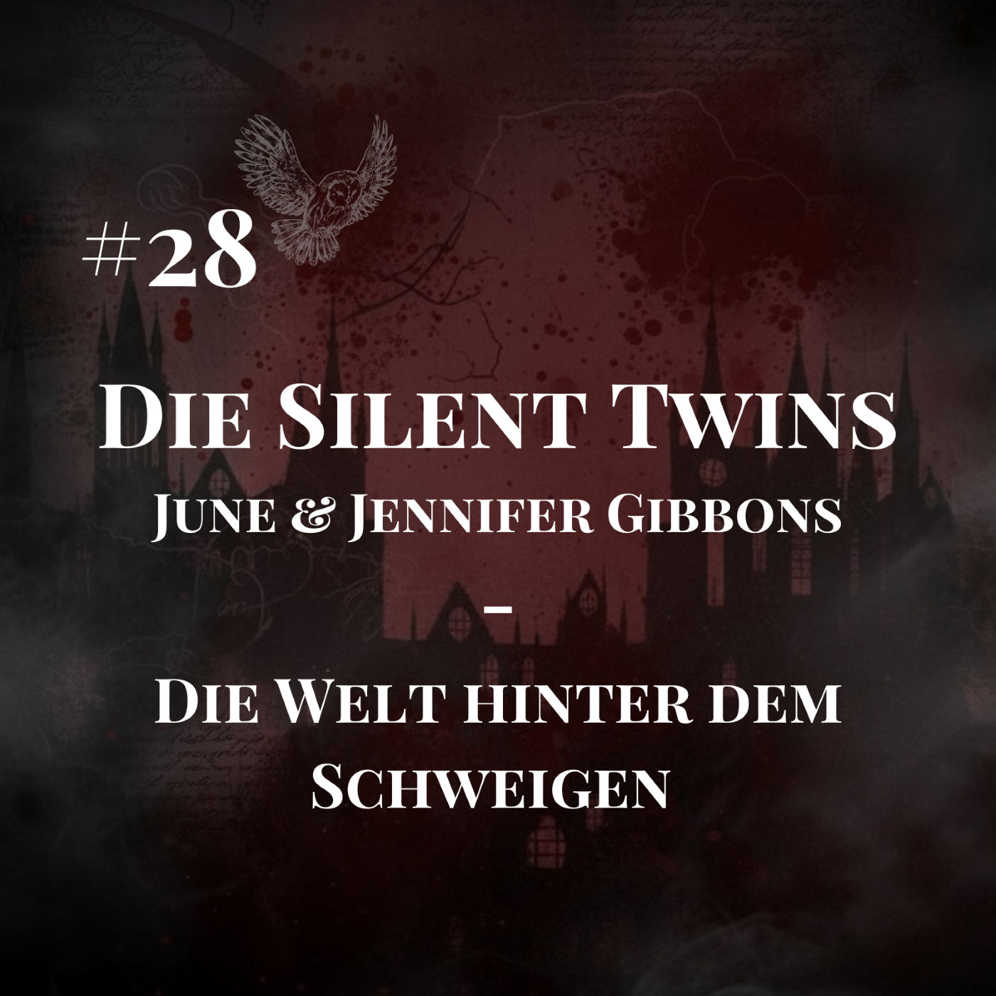 #28 Die Silent Twins: June & Jennifer Gibbons – Die Welt hinter dem Schweigen