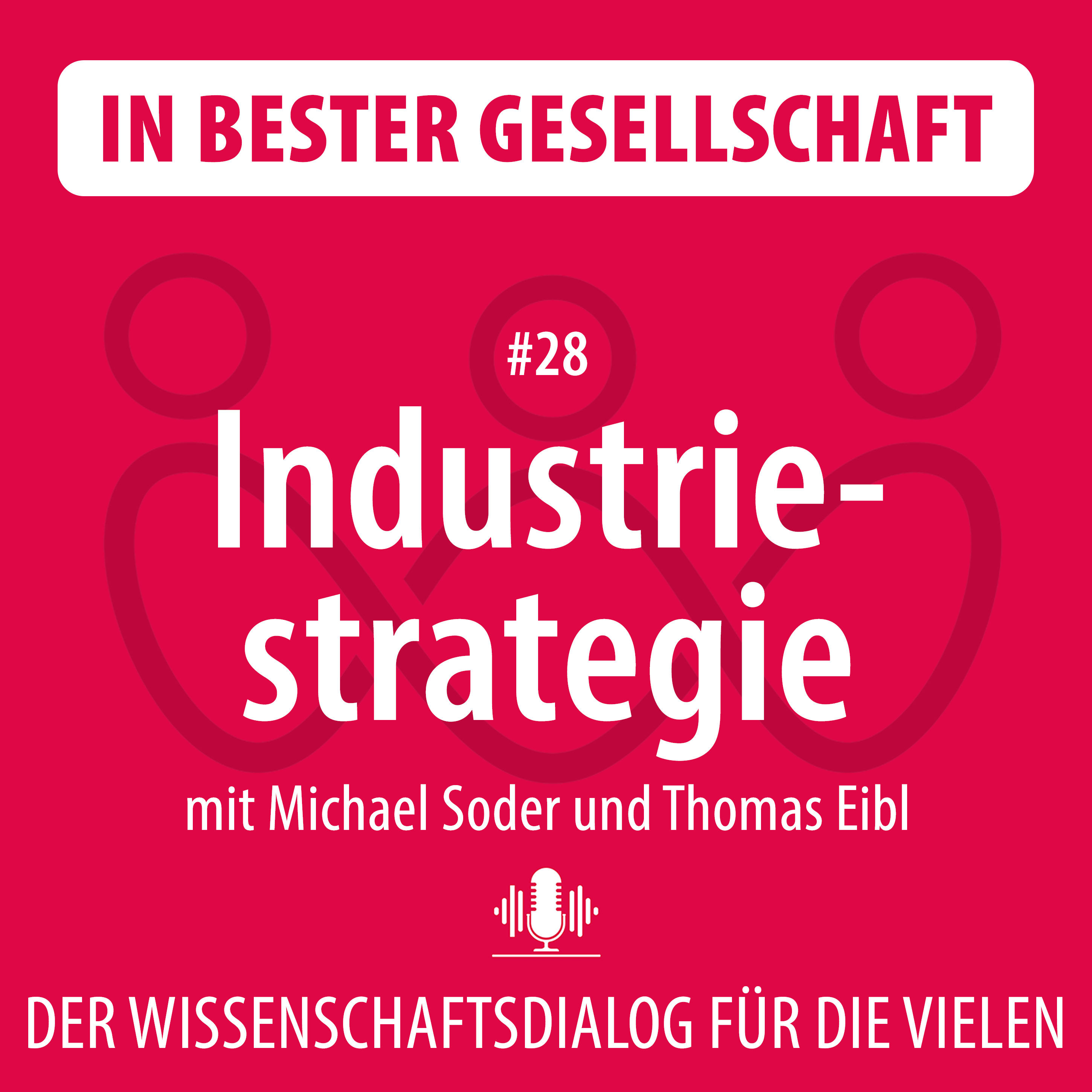 #28 Industriestrategie – mit Michael Soder und Thomas Eibl