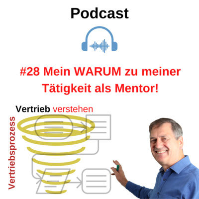 #28 Mein WARUM, zu meiner Tätigkeit als Mentor!