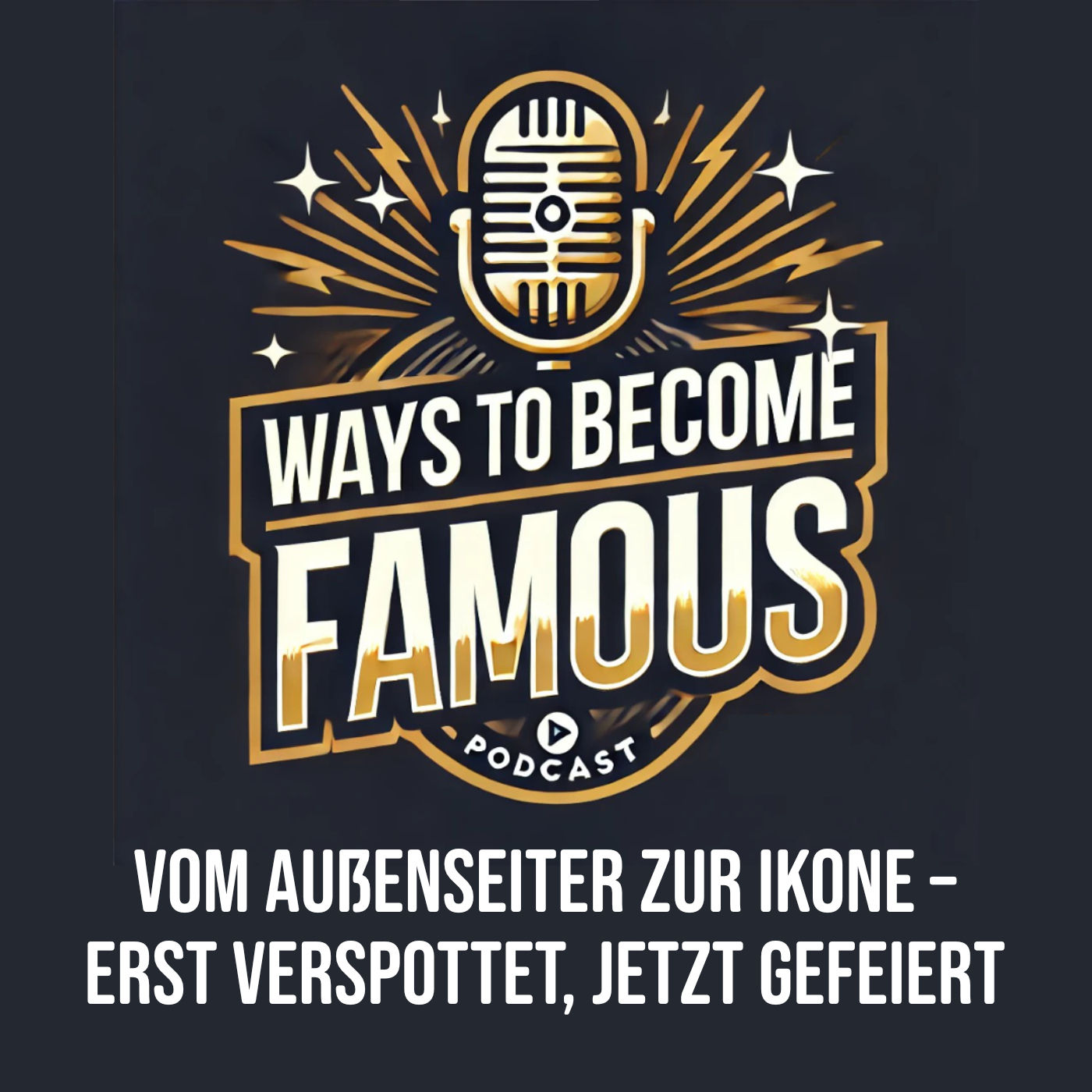 #28 Vom Außenseiter zur Ikone – erst verspottet, jetzt gefeiert