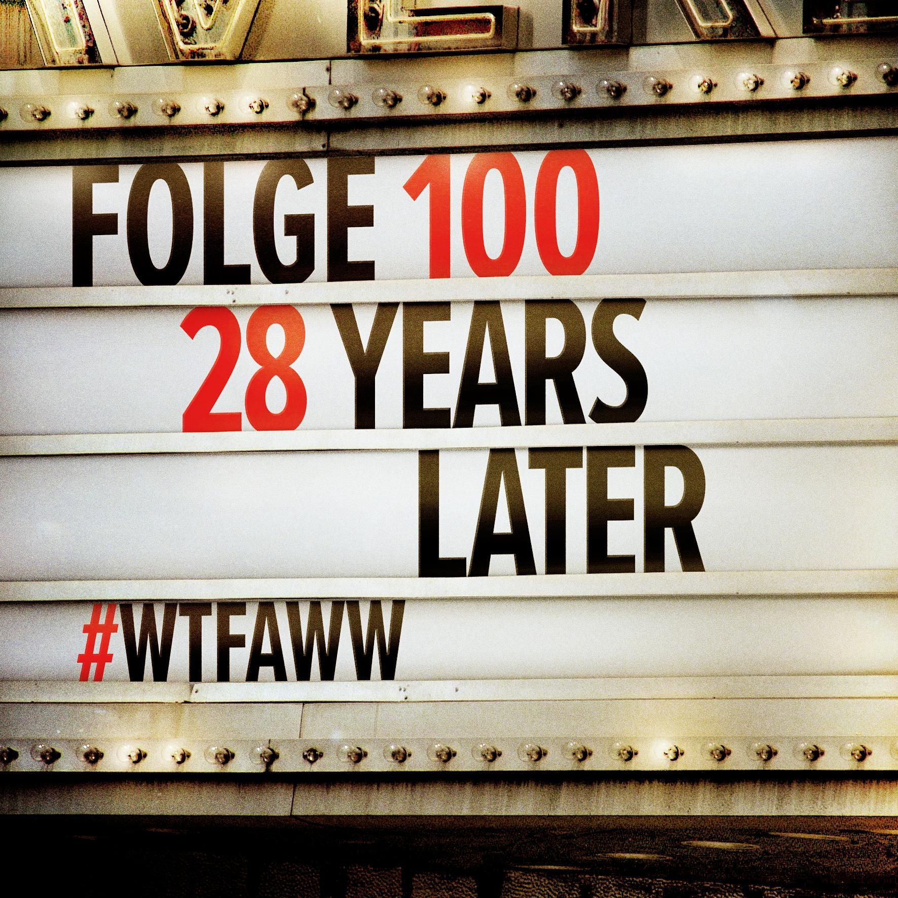 28 Years Later | Episode 100 | WTFAWW