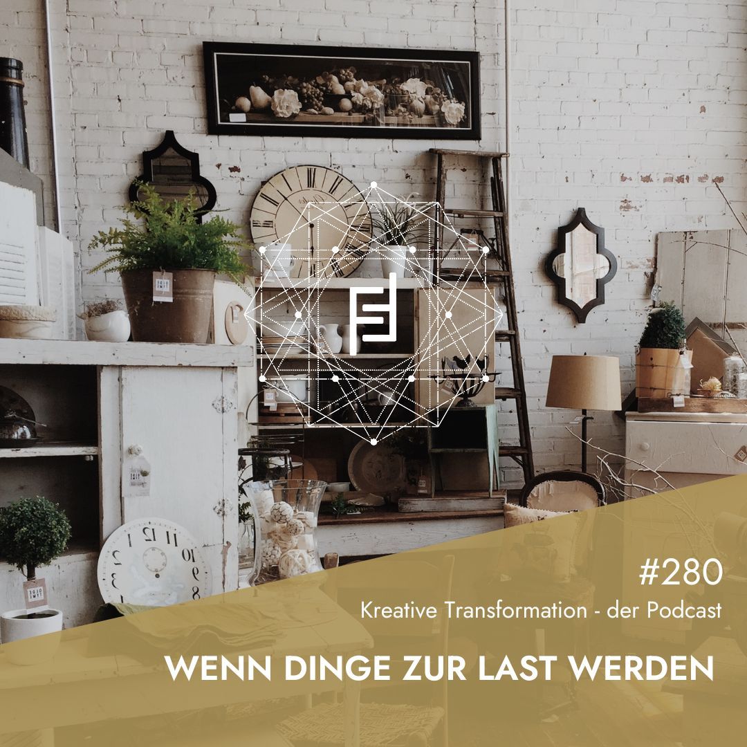 #280 Wenn Dinge zur Last werden