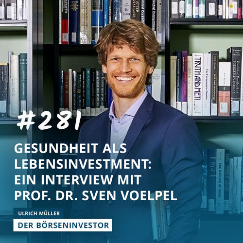 #281 Gesundheit als Lebensinvestment: Ein Interview mit Prof. Dr. Sven Voelpel