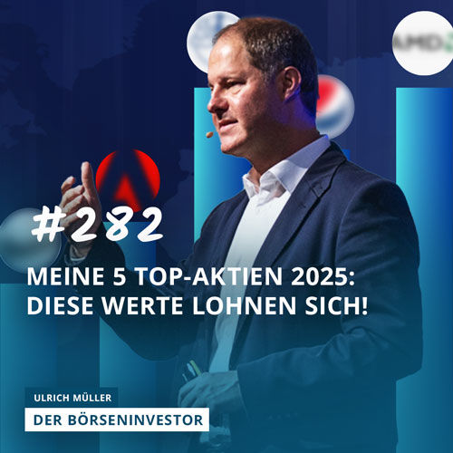 #282 Meine 5 Top-Aktien 2025: Diese Werte lohnen sich!