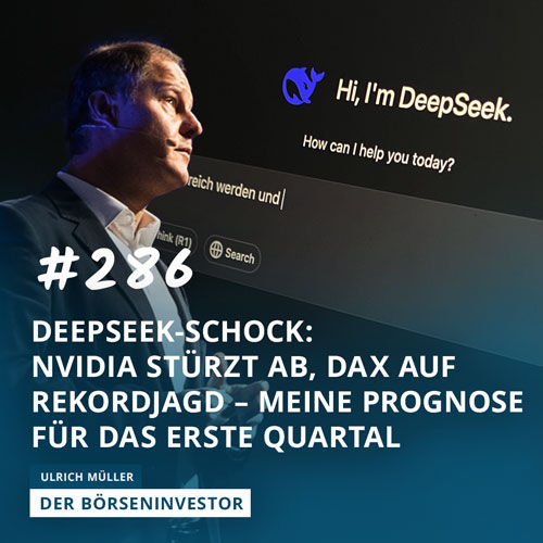 #286 DeepSeek-Schock: Nvidia stürzt ab, DAX auf Rekordjagd – Meine Prognose für das erste Quartal