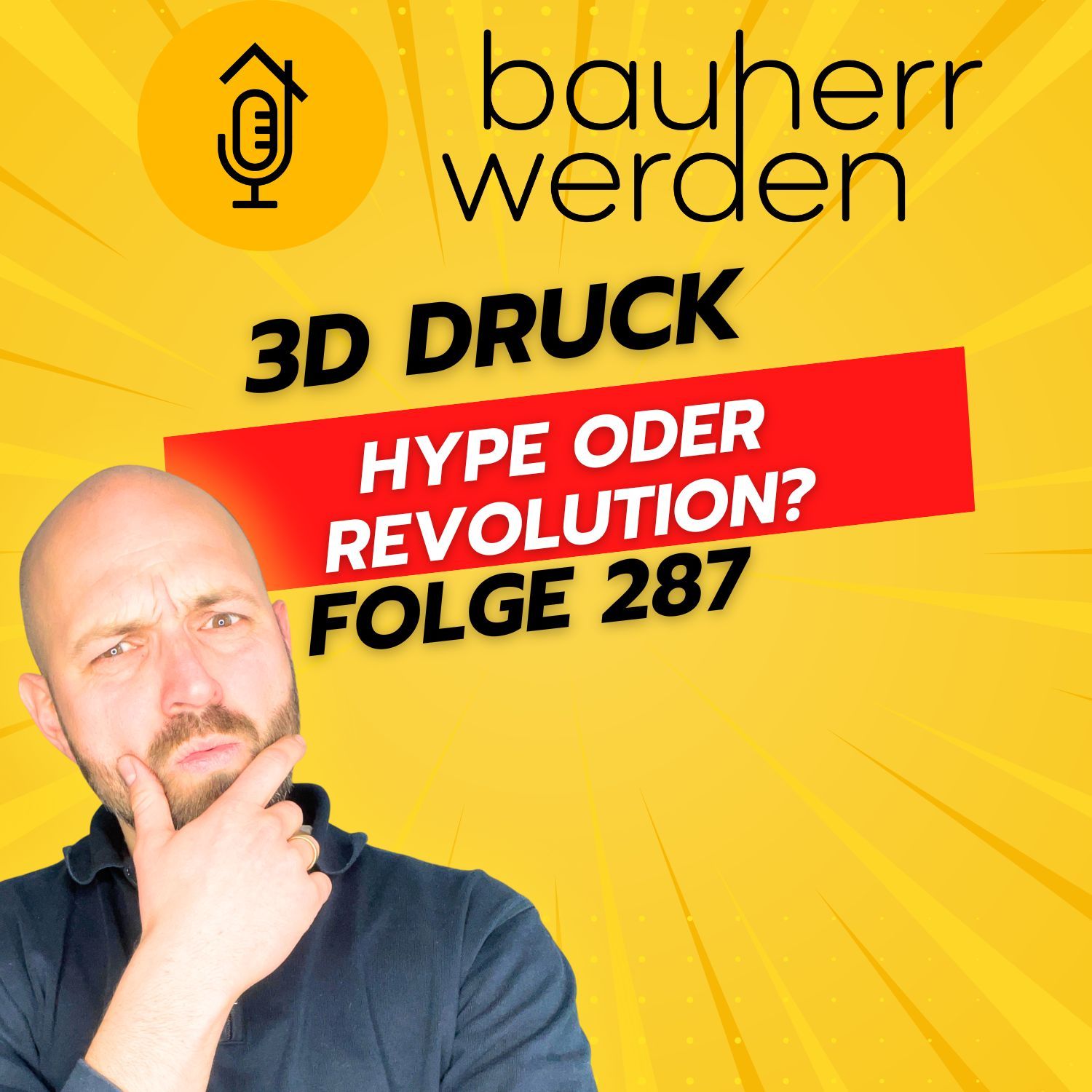 287 - 3D-Druck-Häuser: Revolution am Bau oder moderner Hype? Chancen und Herausforderungen im Überblick
