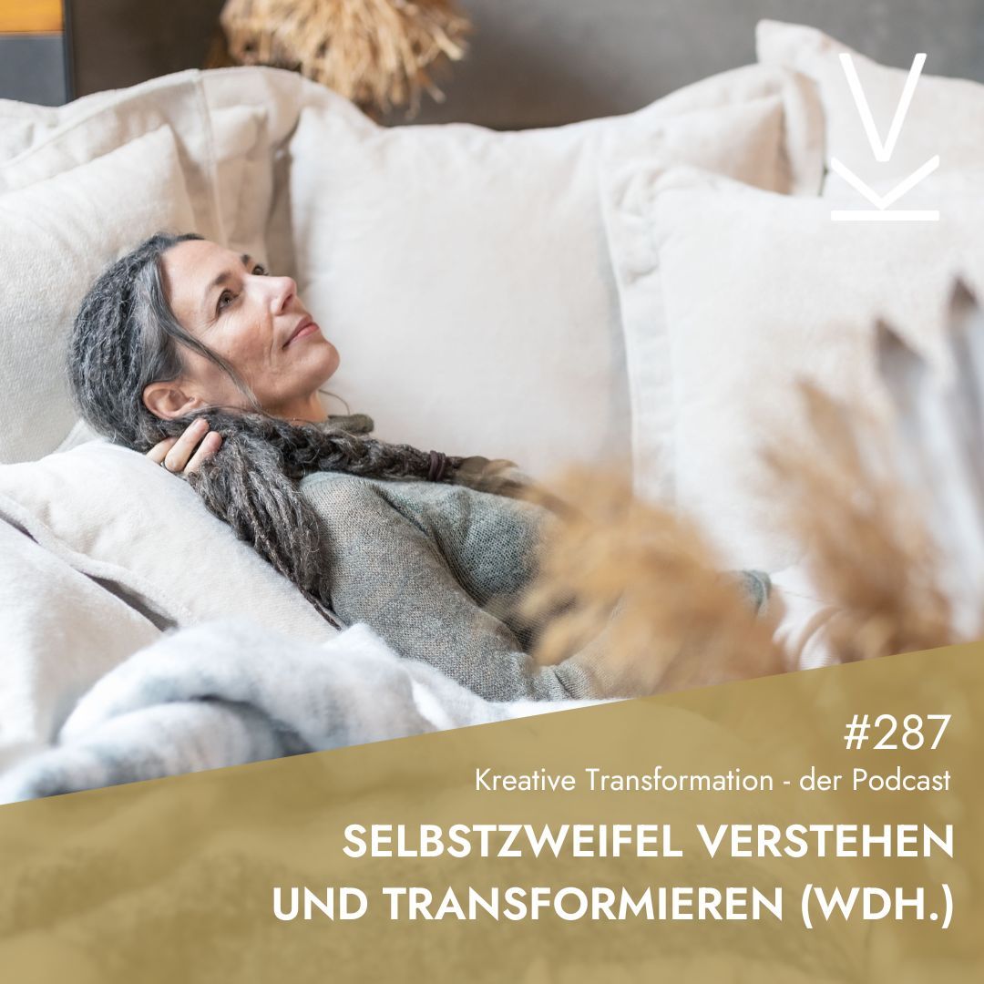 #287 Selbstzweifel verstehen und transformieren (Wdh.)