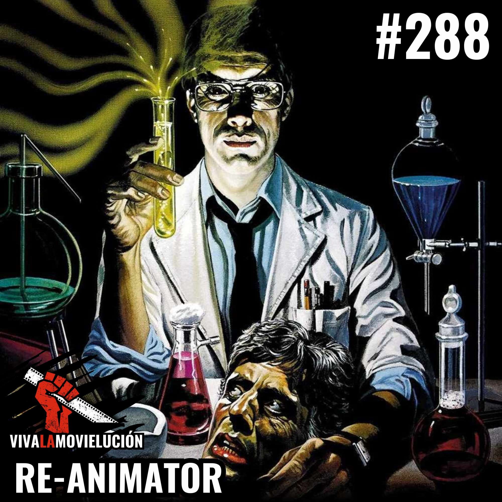 #288 - Re-Animator