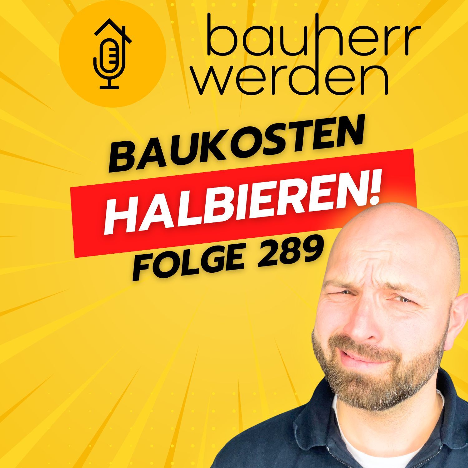 289 Baukosten halbieren – Wunsch oder Wirklichkeit? Huberts Vorschläge werden kritisch geprüft!