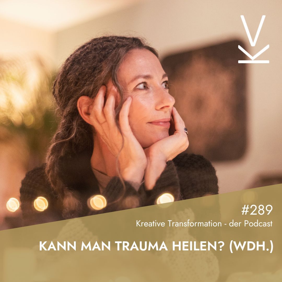 #289 Kann man Trauma heilen? (Wdh.)