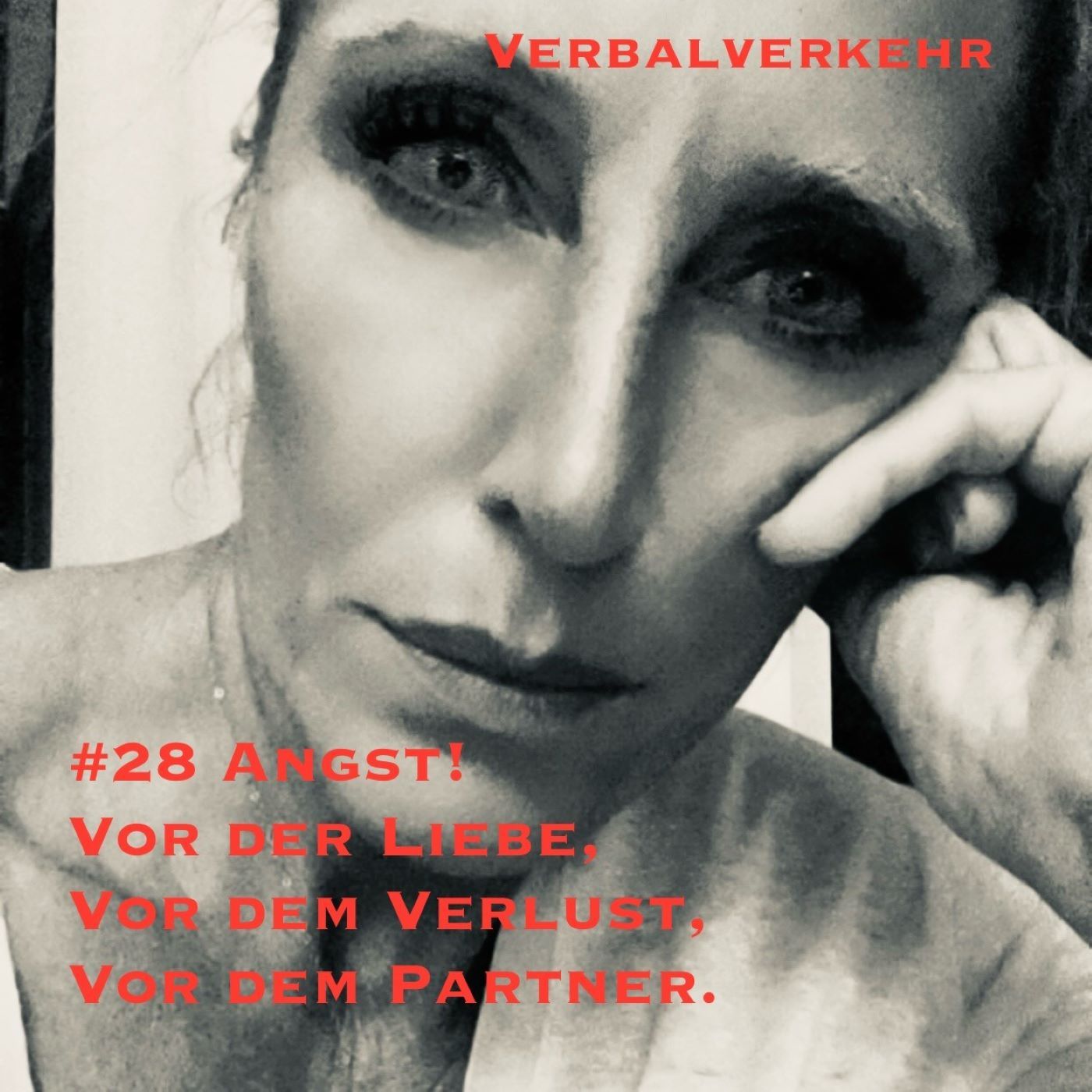 #28VERBALVERKEHR - Angst! Vor der Liebe, vor dem Verlust, vor dem Partner.