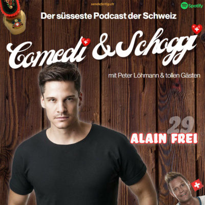 29 COMEDI & SCHOGGI mit ALAIN FREI