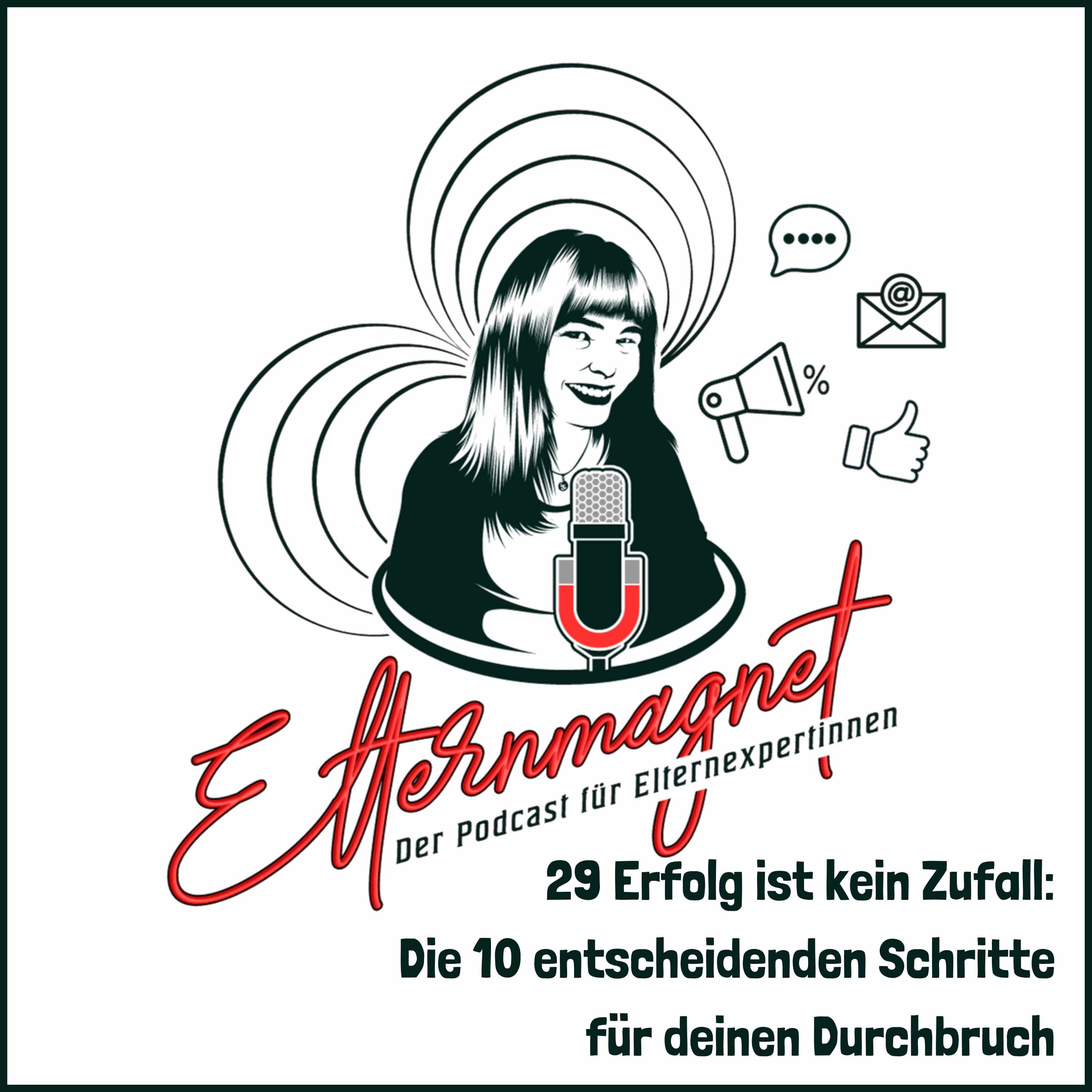 29 Erfolg ist kein Zufall: Die 10 entscheidenden Schritte für deinen Durchbruch