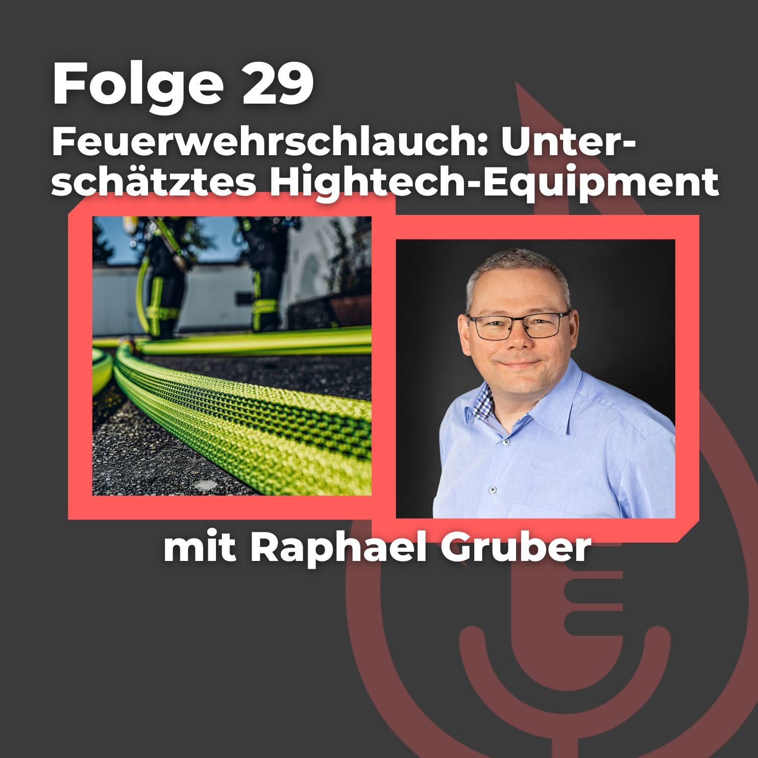 #29: Feuerwehrschlauch: Unterschätztes Hightech-Equipment