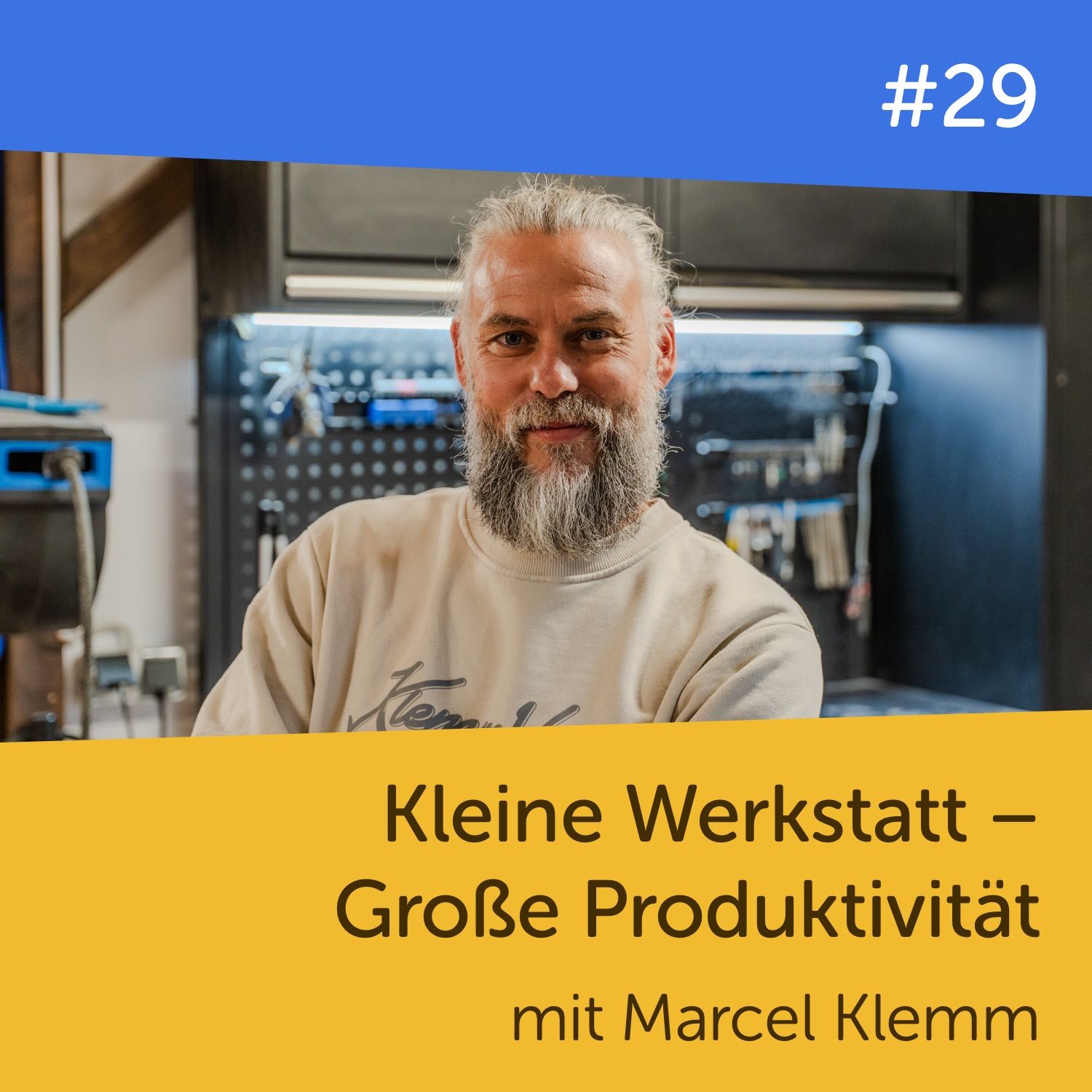 #29 Kleine Werkstatt –&nbsp;Große Produktivität
