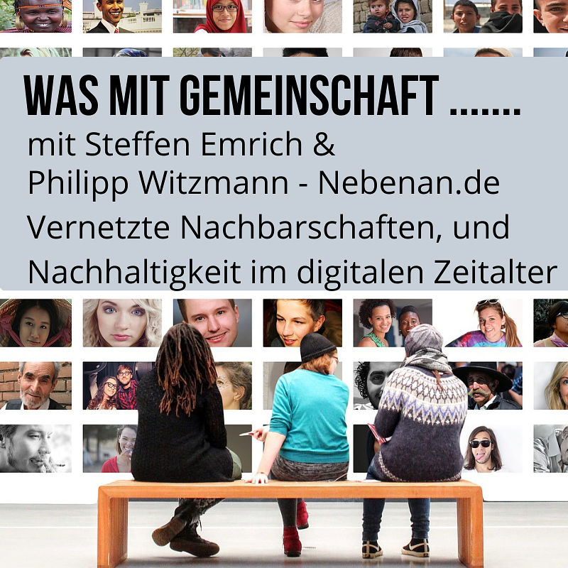 #29 Philipp Witzmann über Vernetzte Nachbarschaften, Solidarität und Nachhaltigkeit im digitalen Zeitalter