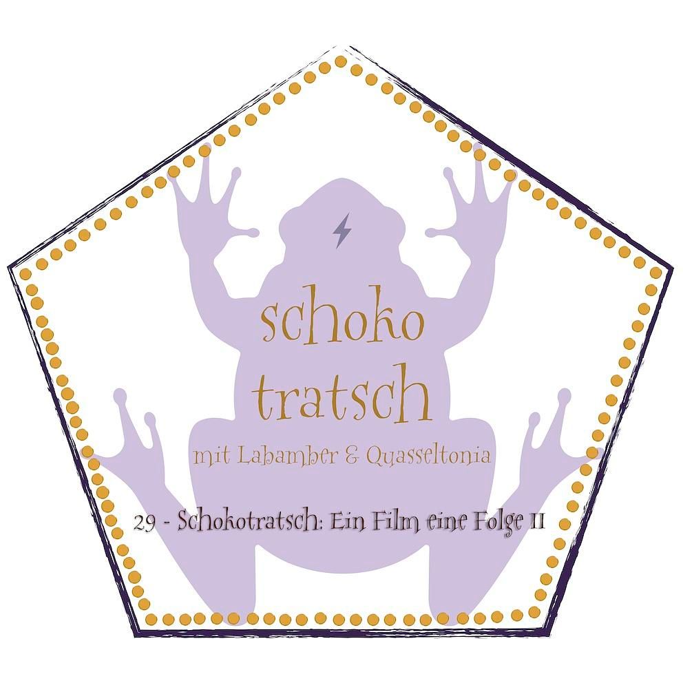 29 - Schokotratsch: Ein Film - eine Folge II