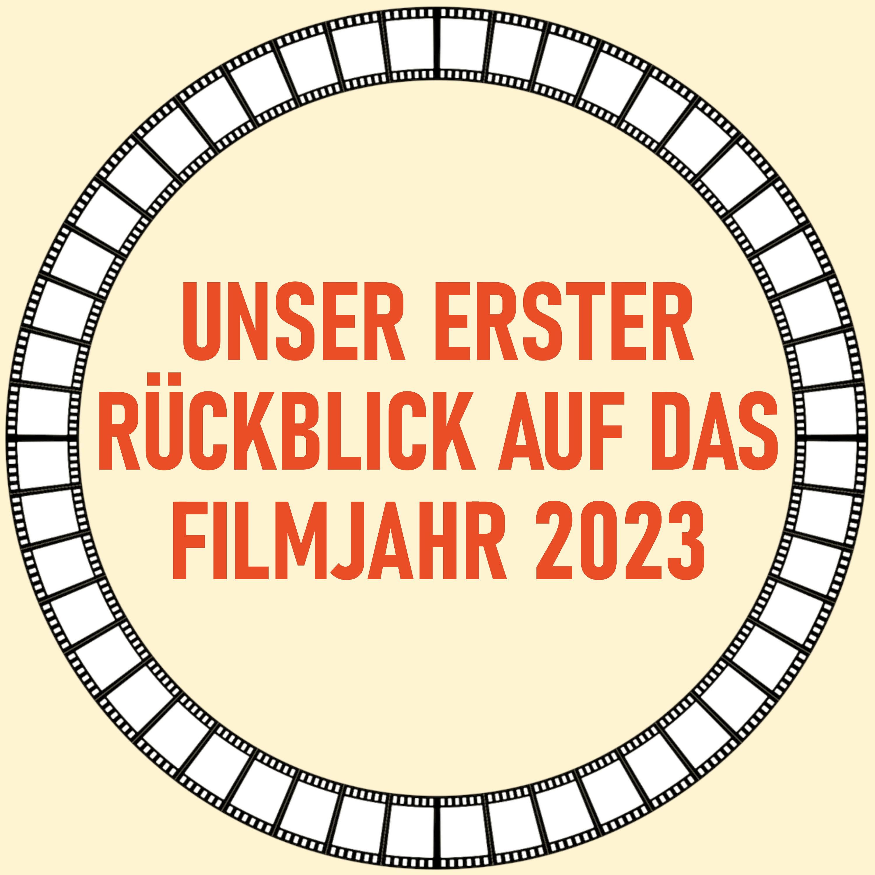 [29] Unser erster Rückblick auf das Filmjahr 2023