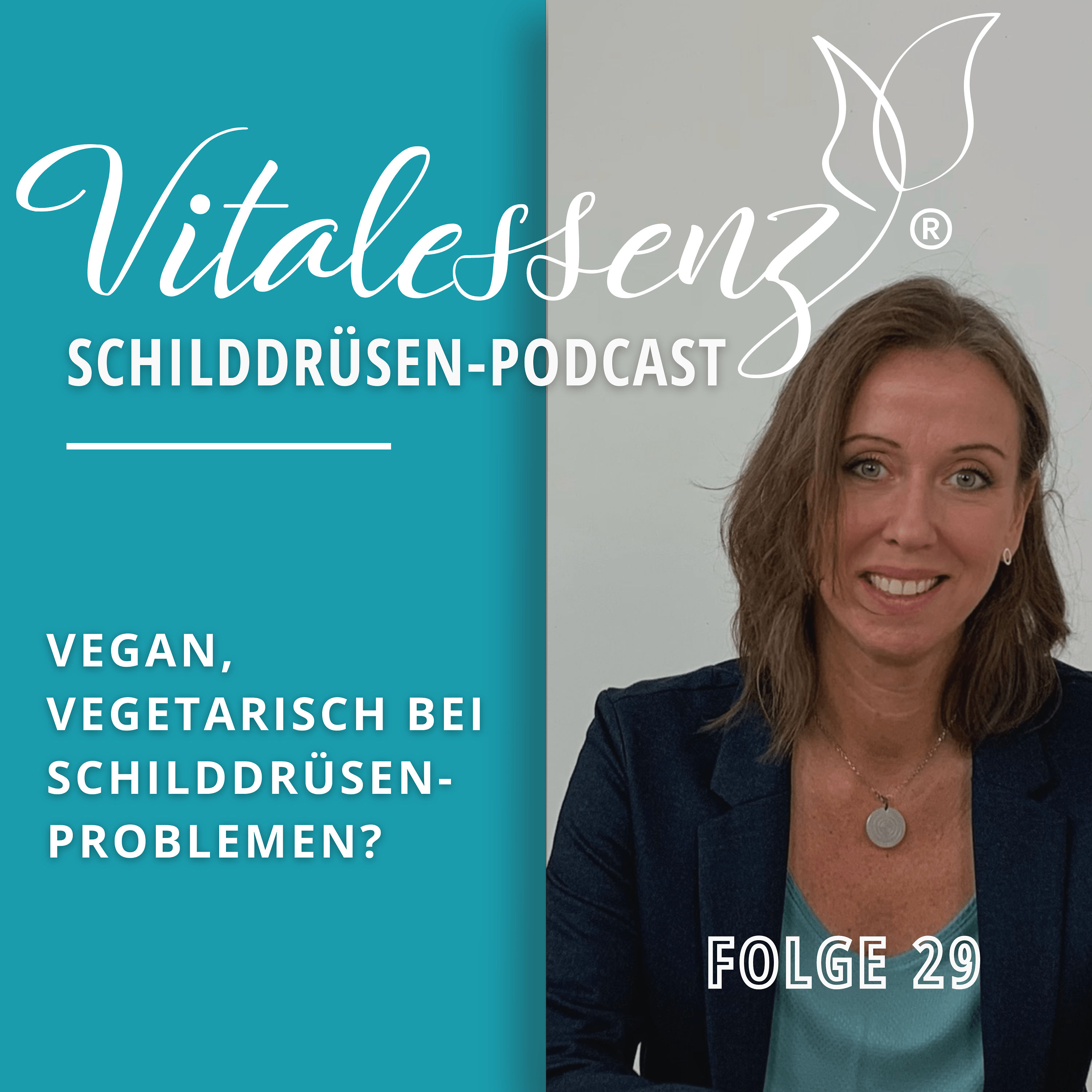 #29 Vegan & Vegetarisch bei Schilddrüsenproblemen?