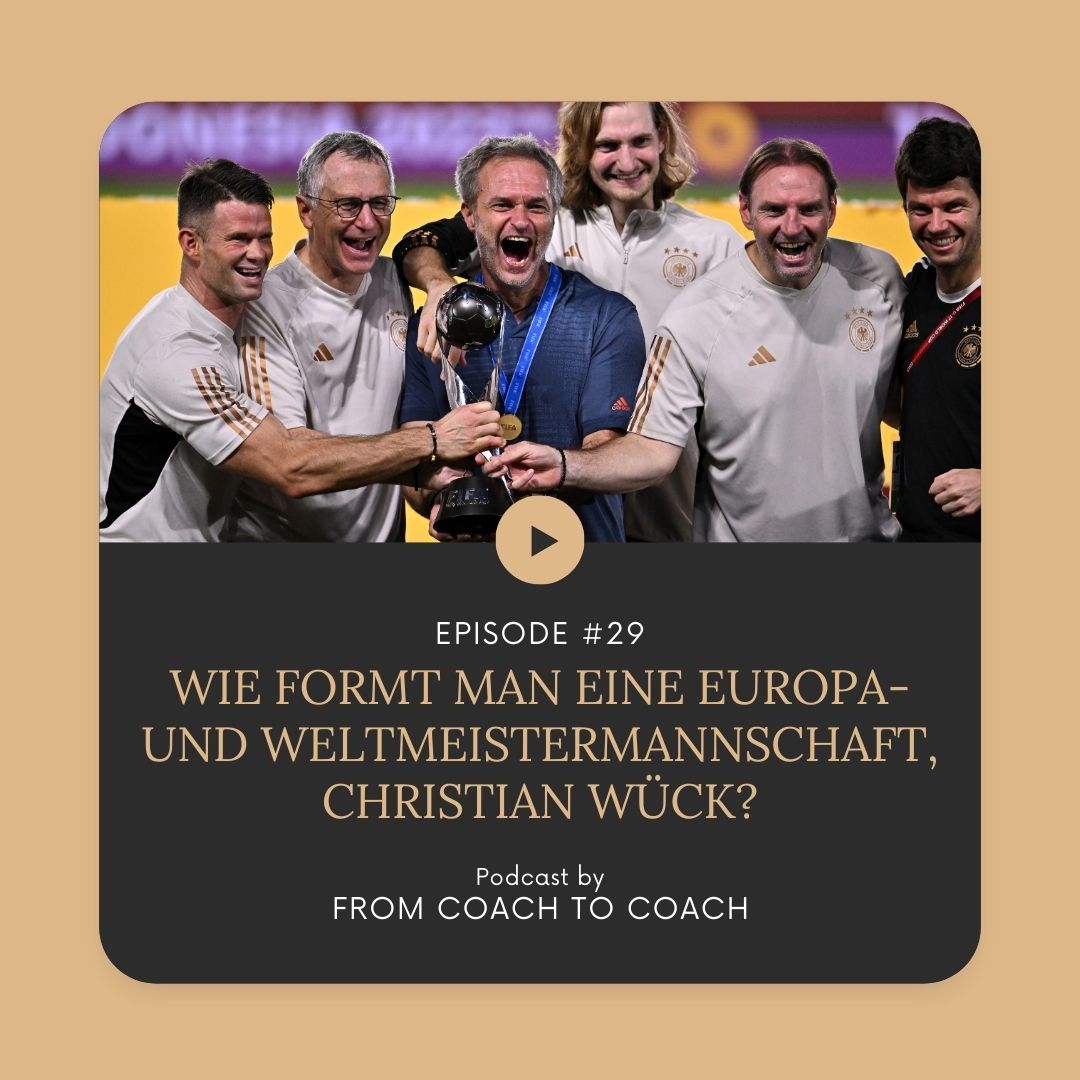 #29 - Wie formt man ein Europa- und Weltmeisterteam, Christian Wück?