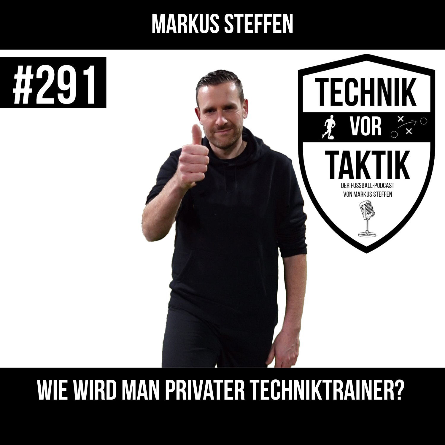 #291 Wie wird man privater Techniktrainer im Fussball? - mit Markus Steffen