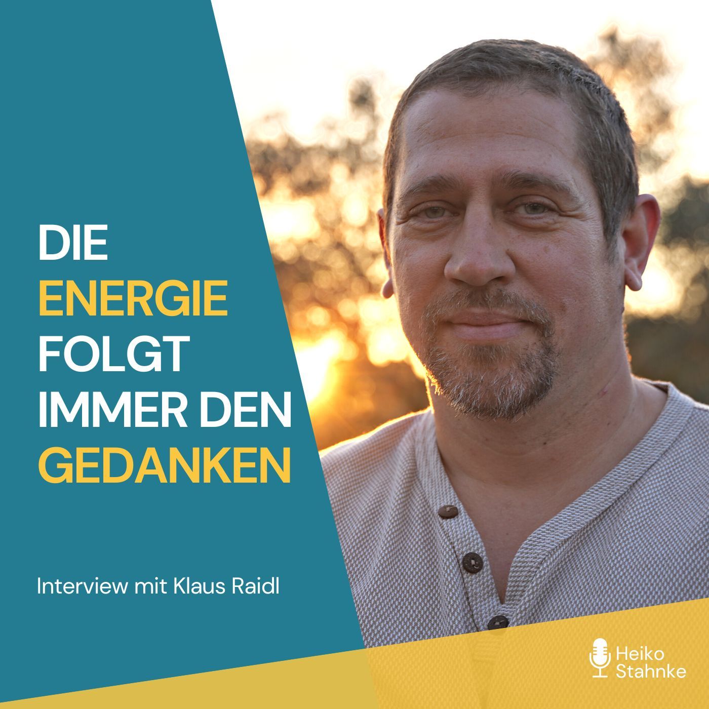 #294 - Die Energie folgt immer den Gedanken - Interview mit Klaus Raidl (Teil 1)