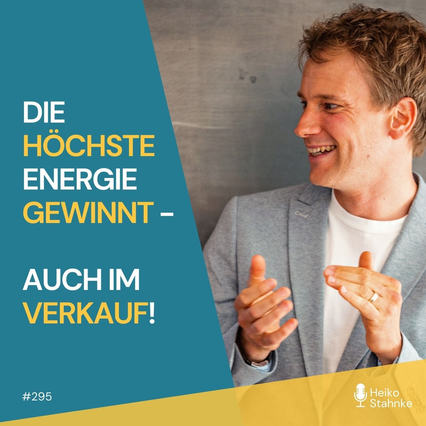 #295 - Die höchste Energie gewinnt - Auch im Verkauf!