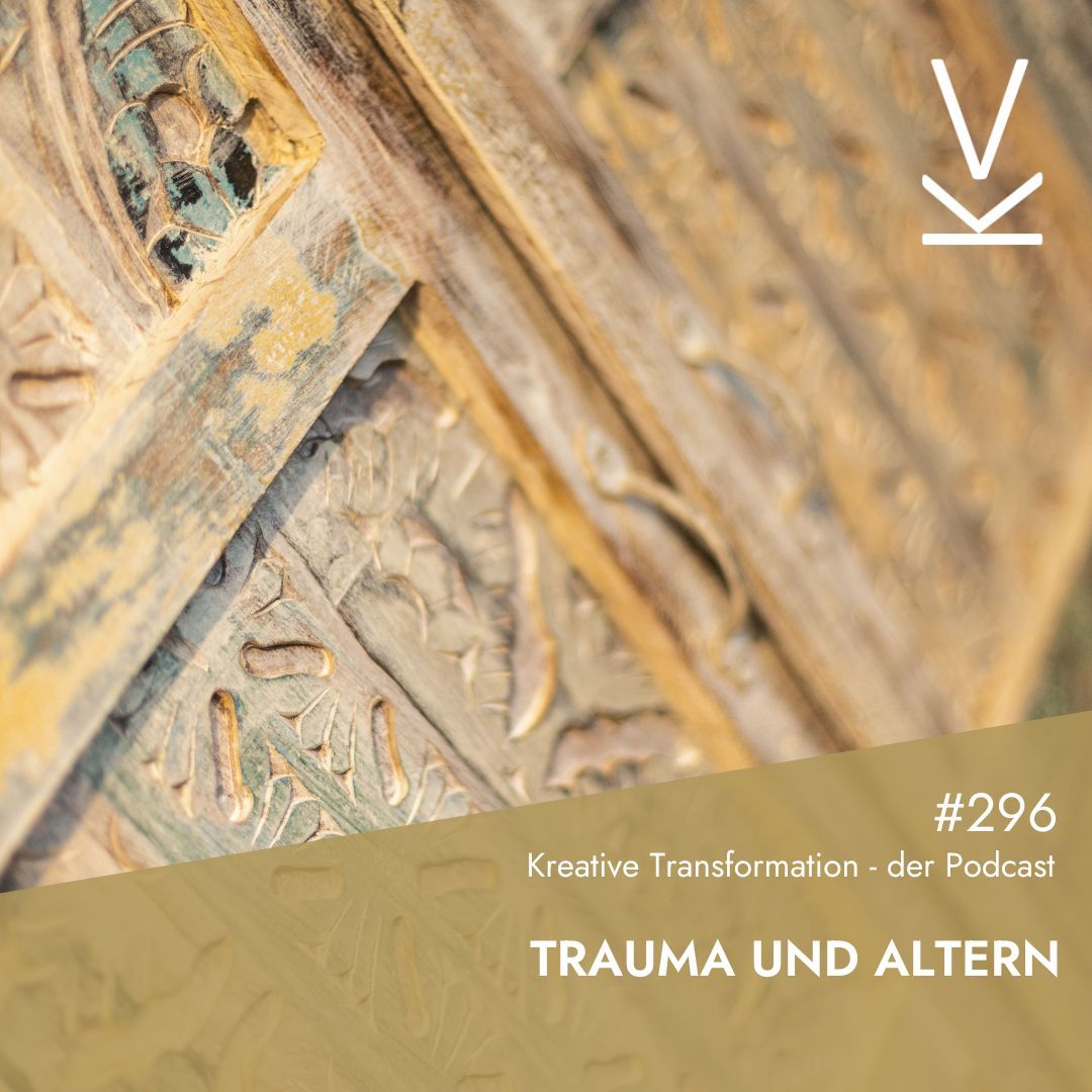 #296 Trauma und Altern