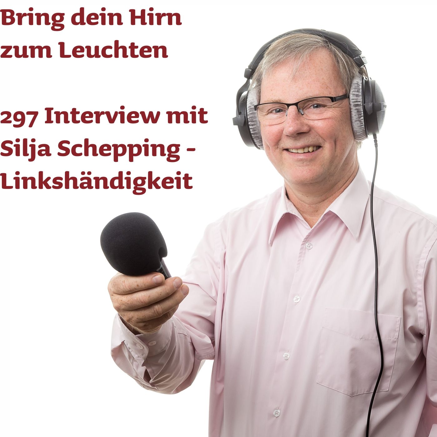 297 Interview mit Silja Schepping - Umschulung von Linkshändern
