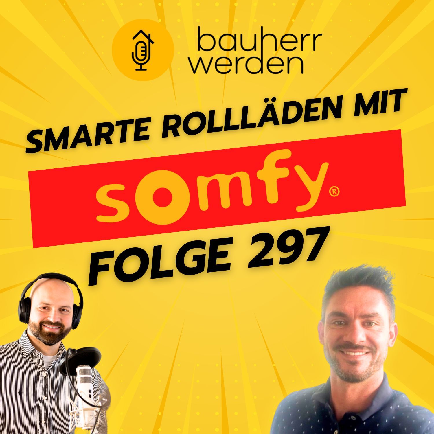 297 Smarte Rollläden mit Somfy: Automatisierter Sonnenschutz im Alt- und Neubau mit Andreas Schnell