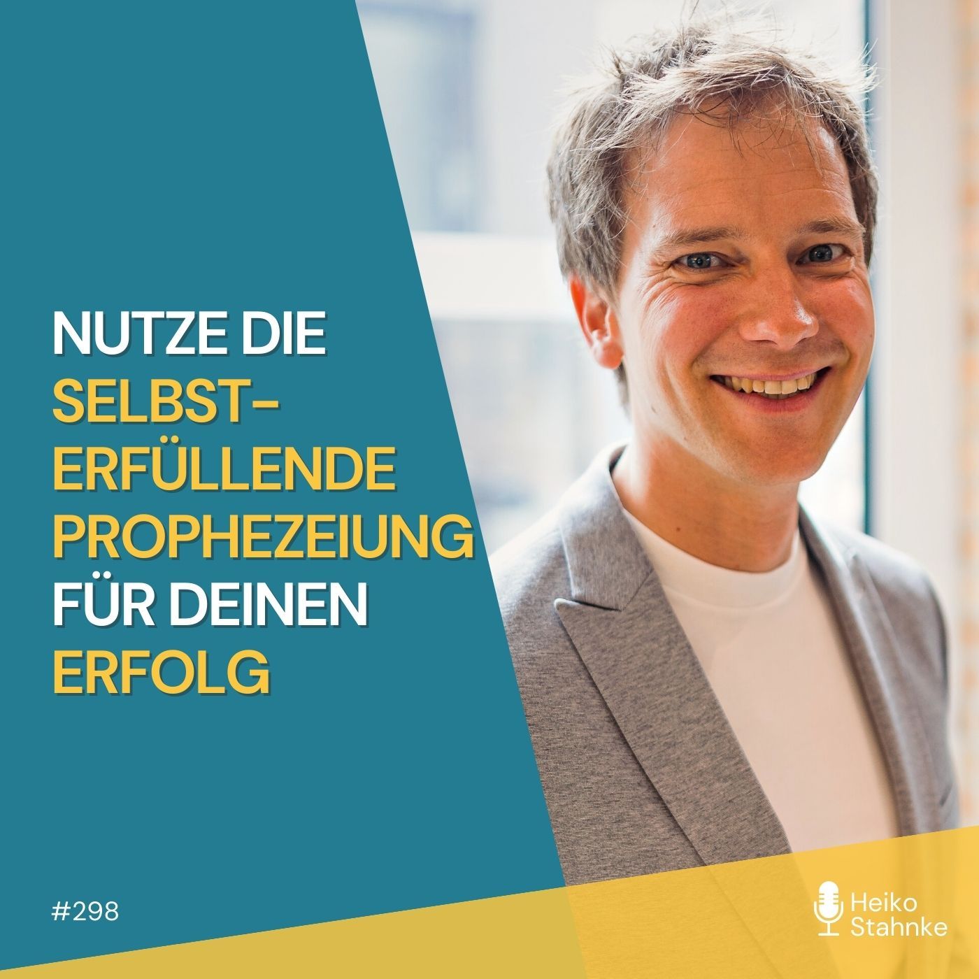 #298 - Nutze die selbsterfüllende Prophezeiung für deinen Erfolg