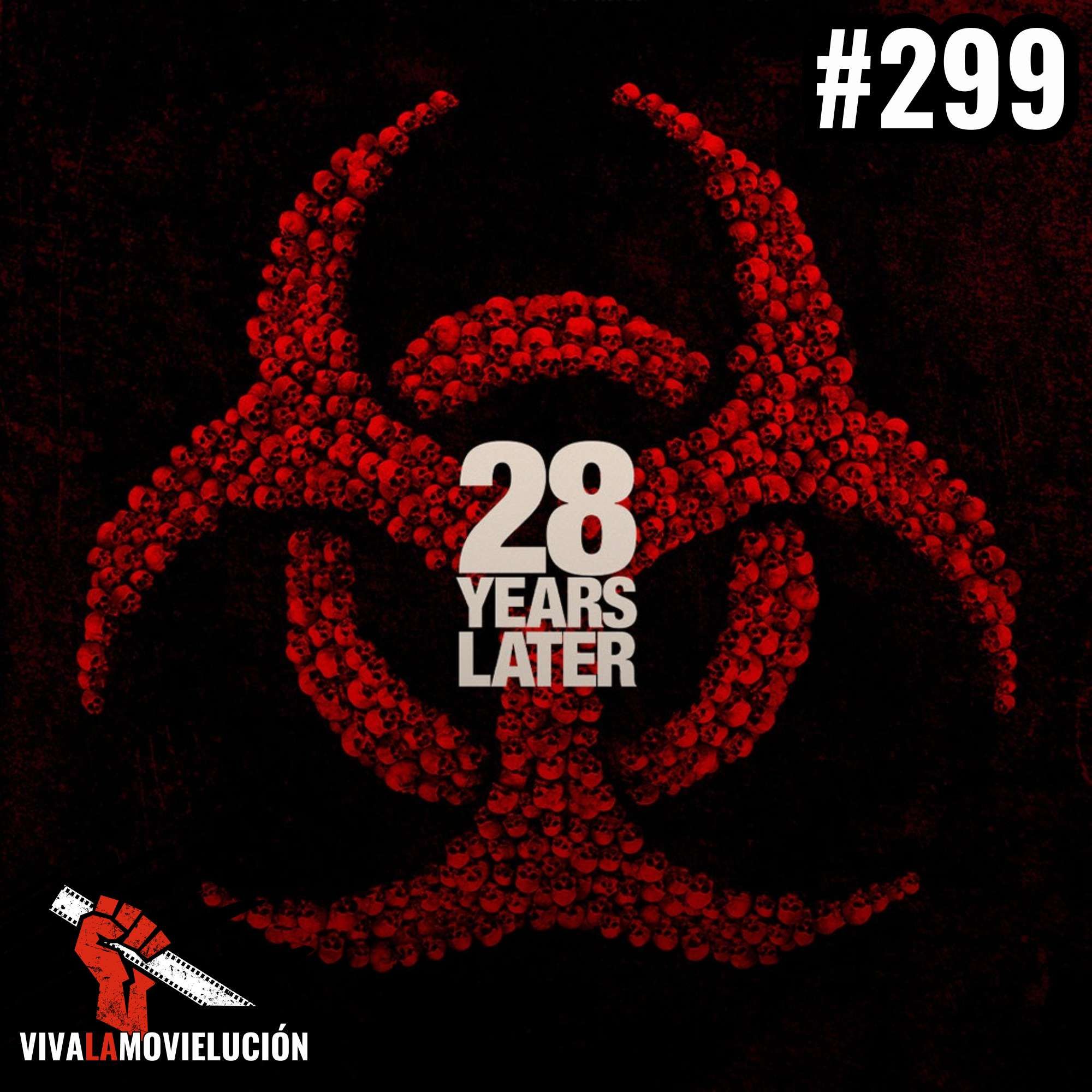 #299 - 28 Years Later