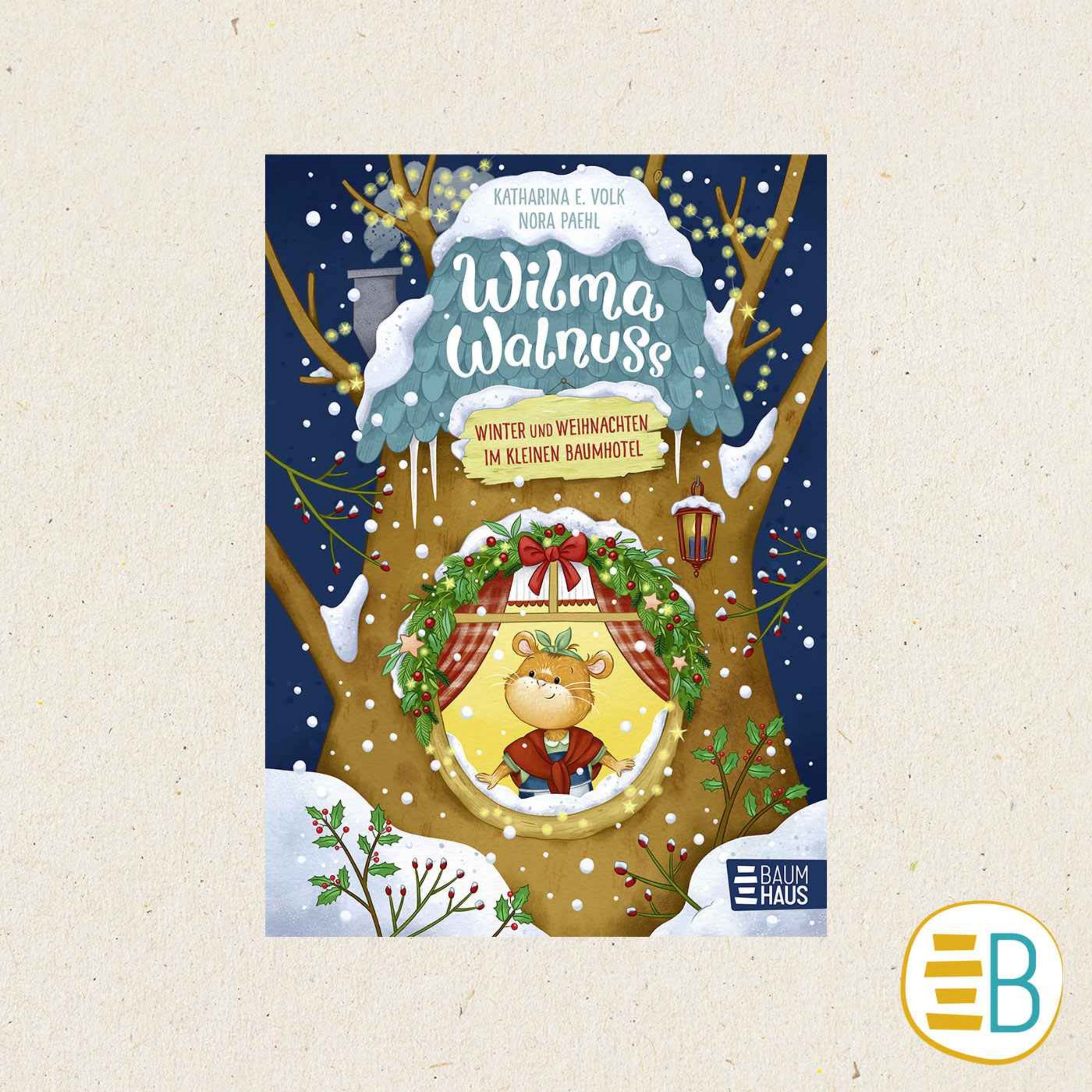 3. Advent: Wilma Walnuss - Winter und Weihnachten im kleinen Baumhotel