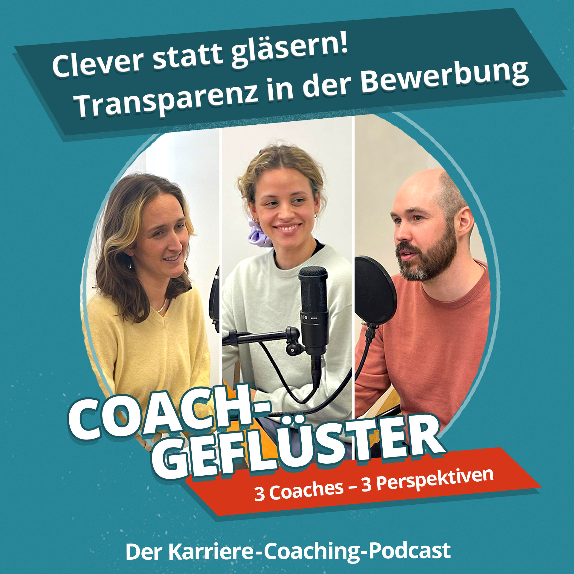 3 Coaches – 3 Perspektiven: Clever statt gläsern! Transparenz in der Bewerbung