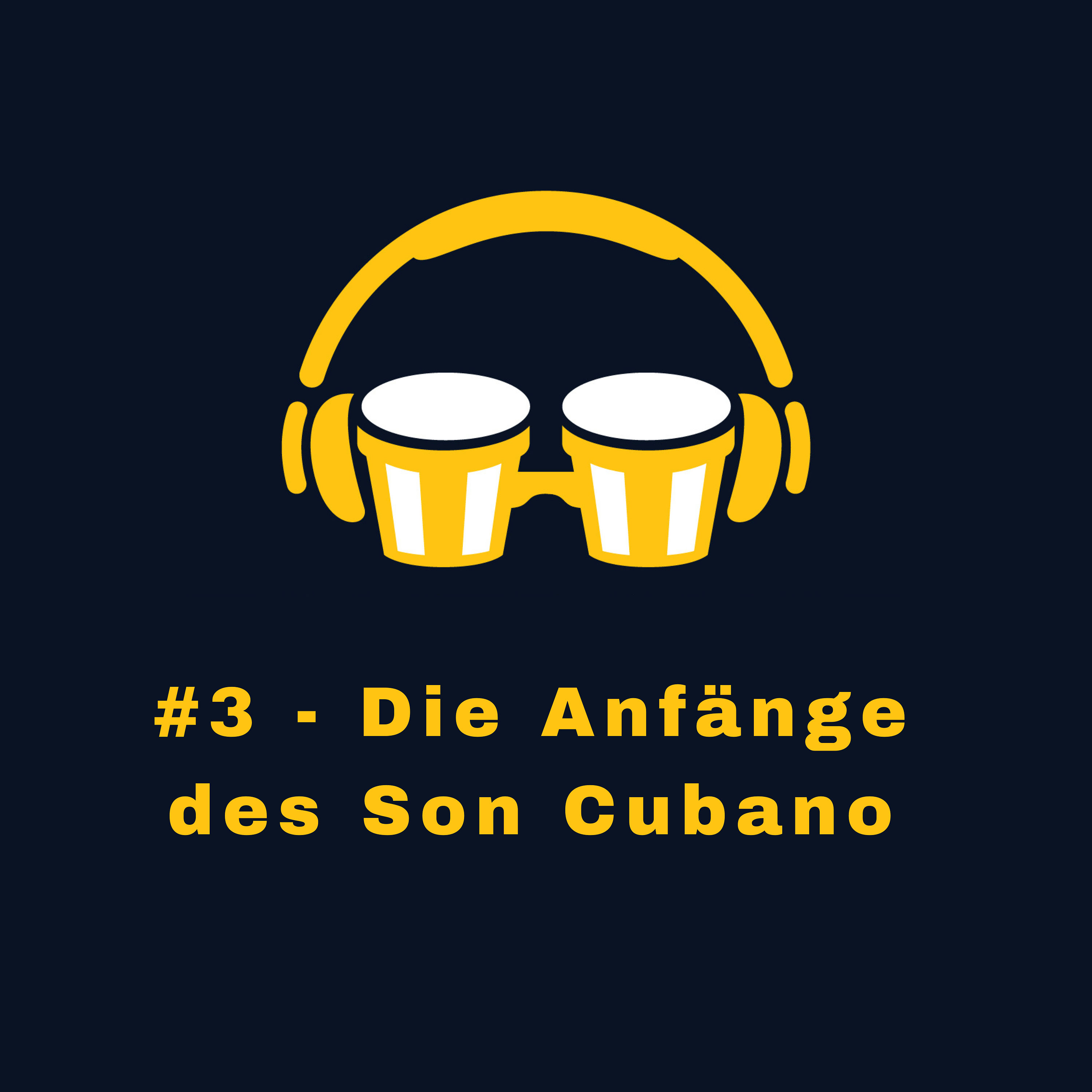 #3 - Die Anfänge des Son Cubano