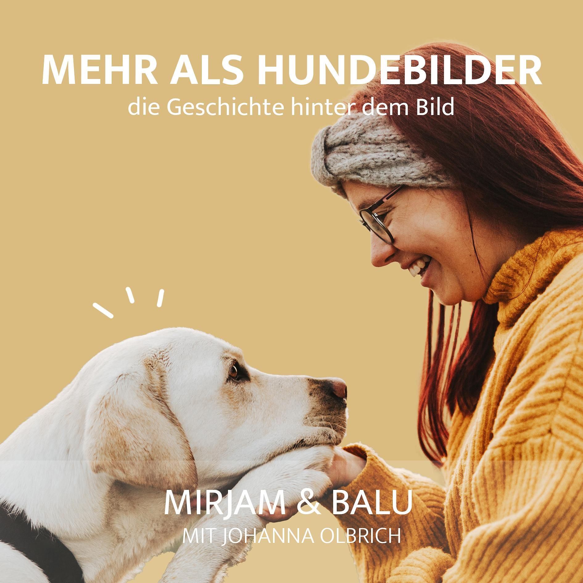 #3 Die Geschichte von Mirjam & Balu - Kann mein Hund noch ein richtiges Hundeleben führen?
