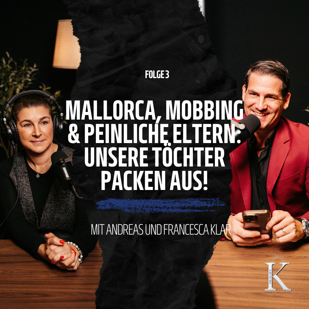 #3 Mallorca, Mobbing & peinliche Eltern: Unsere Töchter packen aus! - Die KLAR's