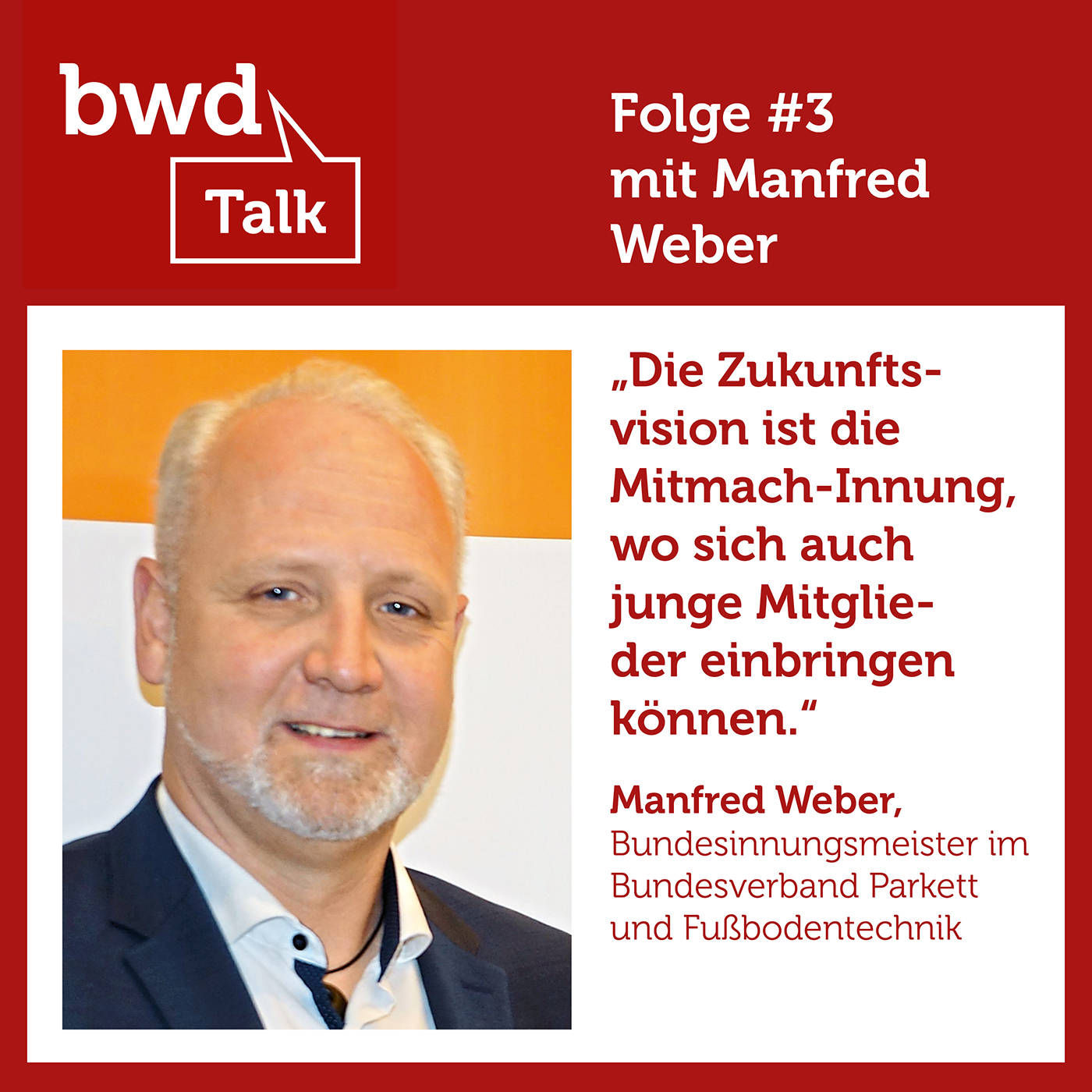 #3: Manfred Weber: Will das Image der Innungen aufpolieren, um sie für den Nachwuchs im Handwerk attraktiver zu machen