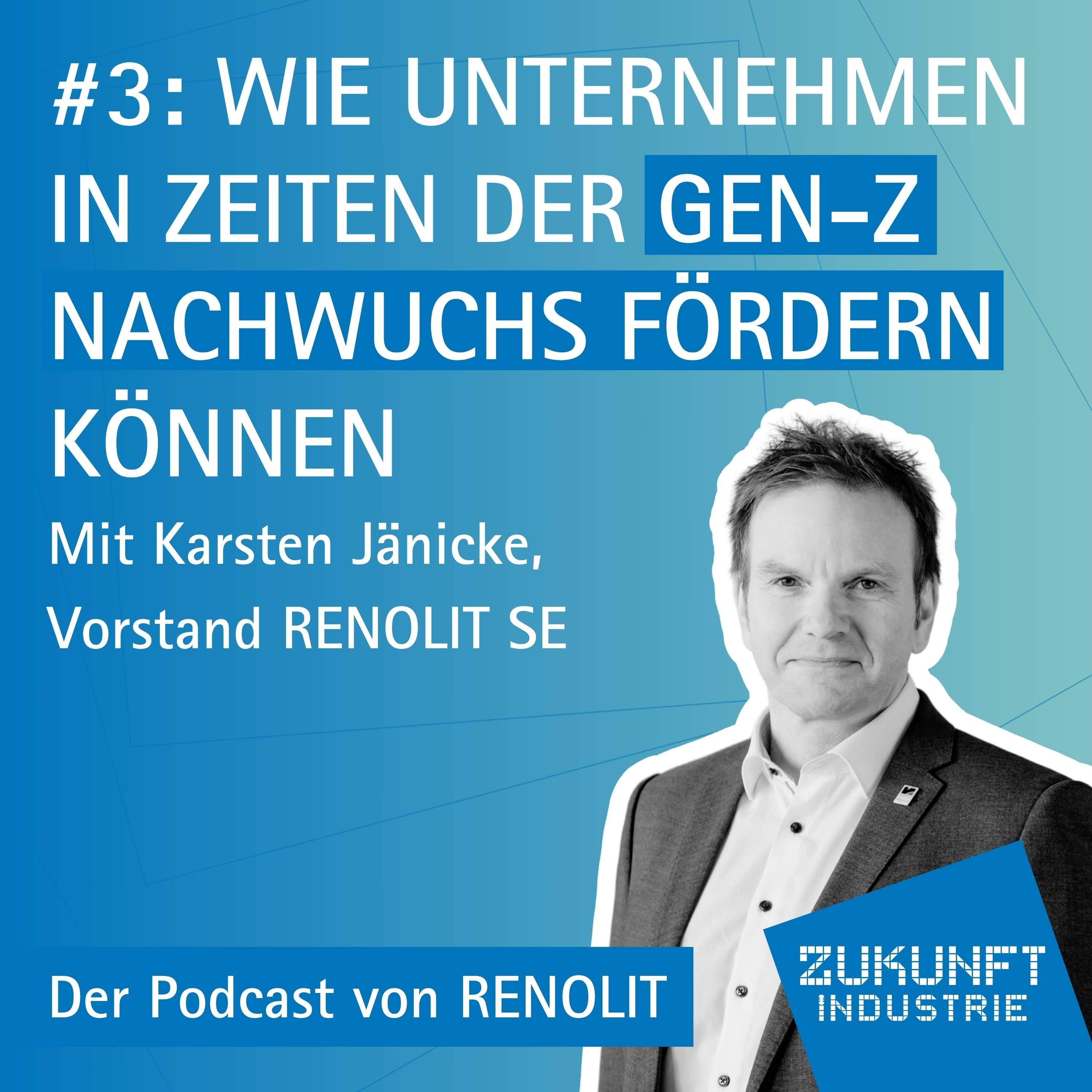 3 - Nachwuchsförderung in Zeiten der Gen-Z - mit Karsten Jänicke, Vorstand RENOLIT